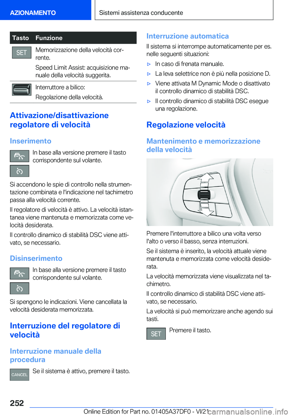 BMW M8 GRAN COUPE 2022  Libretti Di Uso E manutenzione (in Italian) �T�a�s�t�o�F�u�n�z�i�o�n�e�M�e�m�o�r�i�z�z�a�z�i�o�n�e��d�e�l�l�a��v�e�l�o�c�i�t�