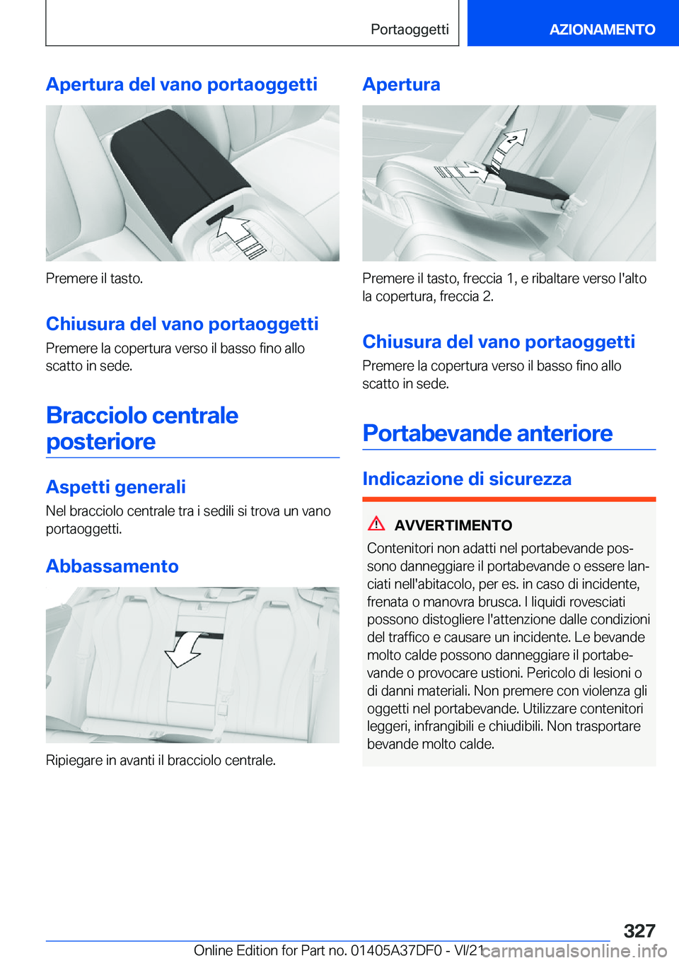 BMW M8 GRAN COUPE 2022  Libretti Di Uso E manutenzione (in Italian) �A�p�e�r�t�u�r�a��d�e�l��v�a�n�o��p�o�r�t�a�o�g�g�e�t�t�i
�P�r�e�m�e�r�e��i�l��t�a�s�t�o�.�C�h�i�u�s�u�r�a��d�e�l��v�a�n�o��p�o�r�t�a�o�g�g�e�t�t�i
�P�r�e�m�e�r�e��l�a��c�o�p�e�r�t�u�r�a��v
