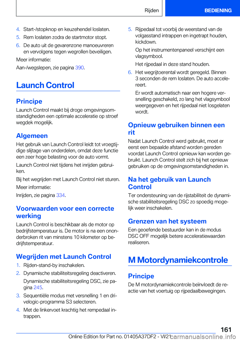 BMW M8 GRAN COUPE 2022  Instructieboekjes (in Dutch) �4�.�S�t�a�r�t�-�/�s�t�o�p�k�n�o�p��e�n��k�e�u�z�e�h�e�n�d�e�l��l�o�s�l�a�t�e�n�.�5�.�R�e�m��l�o�s�l�a�t�e�n��z�o�d�r�a��d�e��s�t�a�r�t�m�o�t�o�r��s�t�o�p�t�.�6�.�D�e��a�u�t�o��u�i�t��d�e�