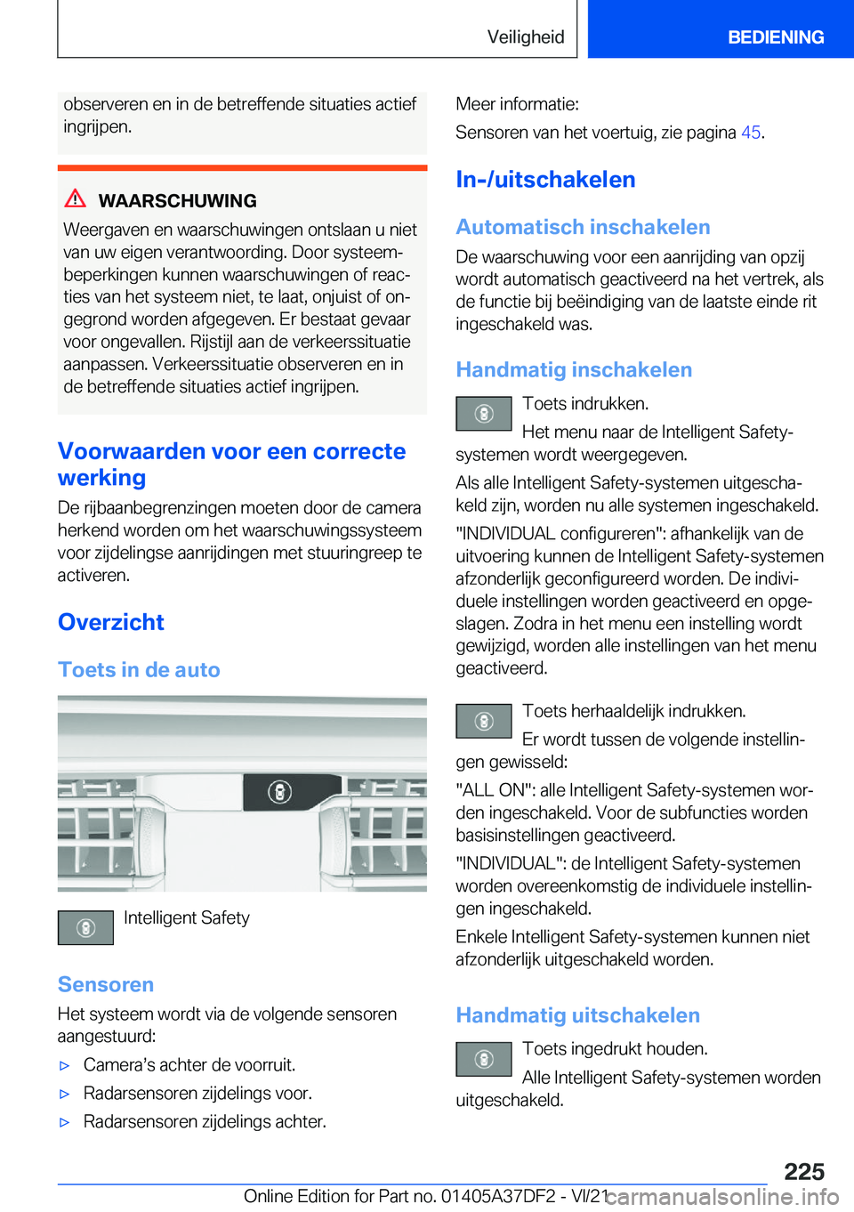 BMW M8 GRAN COUPE 2022  Instructieboekjes (in Dutch) �o�b�s�e�r�v�e�r�e�n��e�n��i�n��d�e��b�e�t�r�e�f�f�e�n�d�e��s�i�t�u�a�t�i�e�s��a�c�t�i�e�f
�i�n�g�r�i�j�p�e�n�.
�W�A�A�R�S�C�H�U�W�I�N�G
�W�e�e�r�g�a�v�e�n��e�n��w�a�a�r�s�c�h�u�w�i�n�g�e�n��
