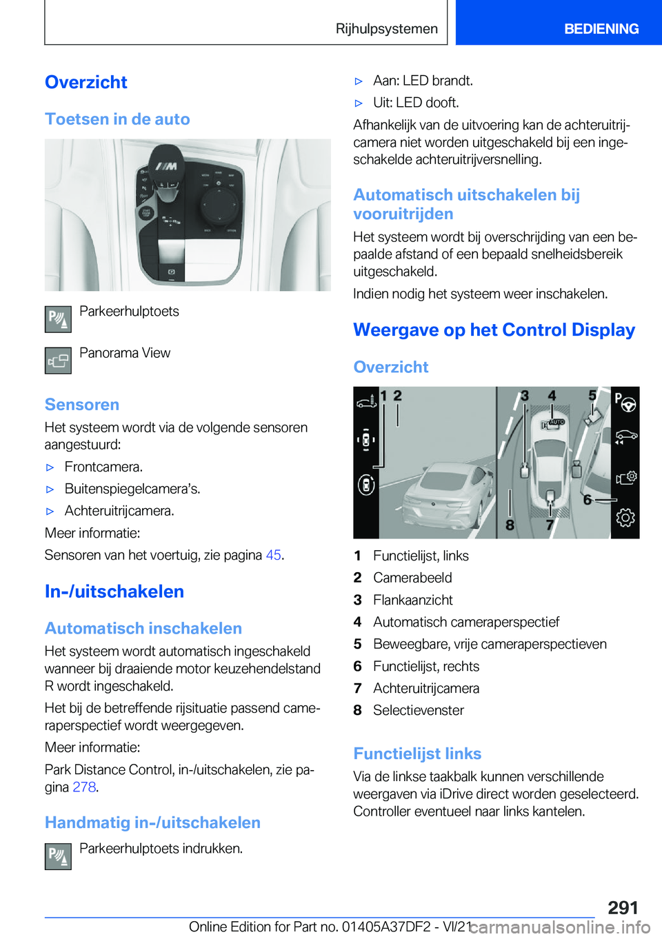 BMW M8 GRAN COUPE 2022  Instructieboekjes (in Dutch) �O�v�e�r�z�i�c�h�t�T�o�e�t�s�e�n��i�n��d�e��a�u�t�o
�P�a�r�k�e�e�r�h�u�l�p�t�o�e�t�s
�P�a�n�o�r�a�m�a��V�i�e�w
�S�e�n�s�o�r�e�n
�H�e�t��s�y�s�t�e�e�m��w�o�r�d�t��v�i�a��d�e��v�o�l�g�e�n�d�e�