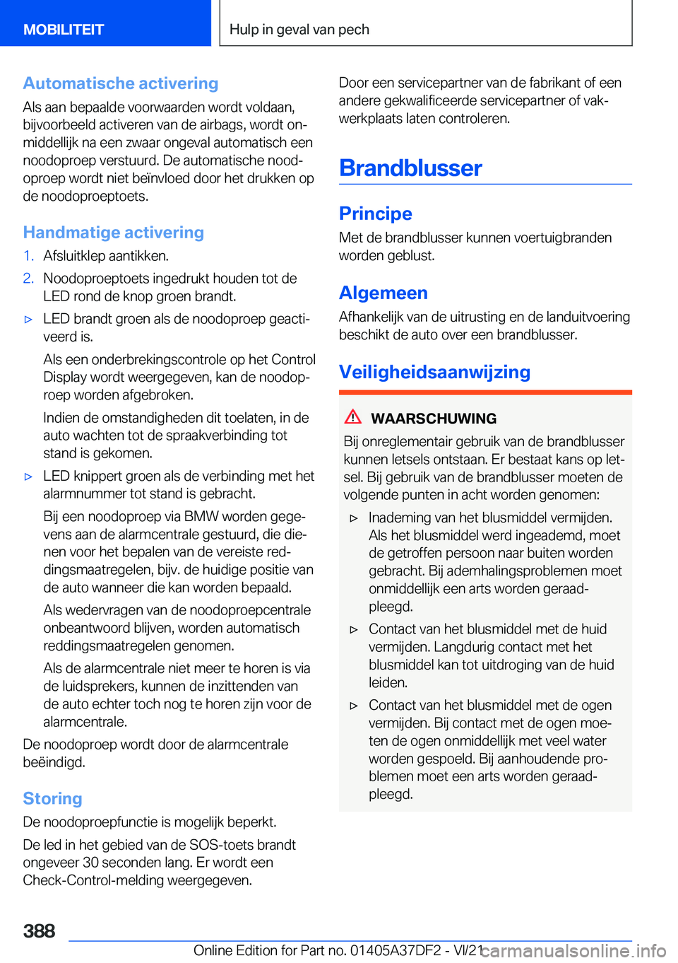 BMW M8 GRAN COUPE 2022  Instructieboekjes (in Dutch) �A�u�t�o�m�a�t�i�s�c�h�e��a�c�t�i�v�e�r�i�n�g
�A�l�s��a�a�n��b�e�p�a�a�l�d�e��v�o�o�r�w�a�a�r�d�e�n��w�o�r�d�t��v�o�l�d�a�a�n�, �b�i�j�v�o�o�r�b�e�e�l�d��a�c�t�i�v�e�r�e�n��v�a�n��d�e��a�i�r