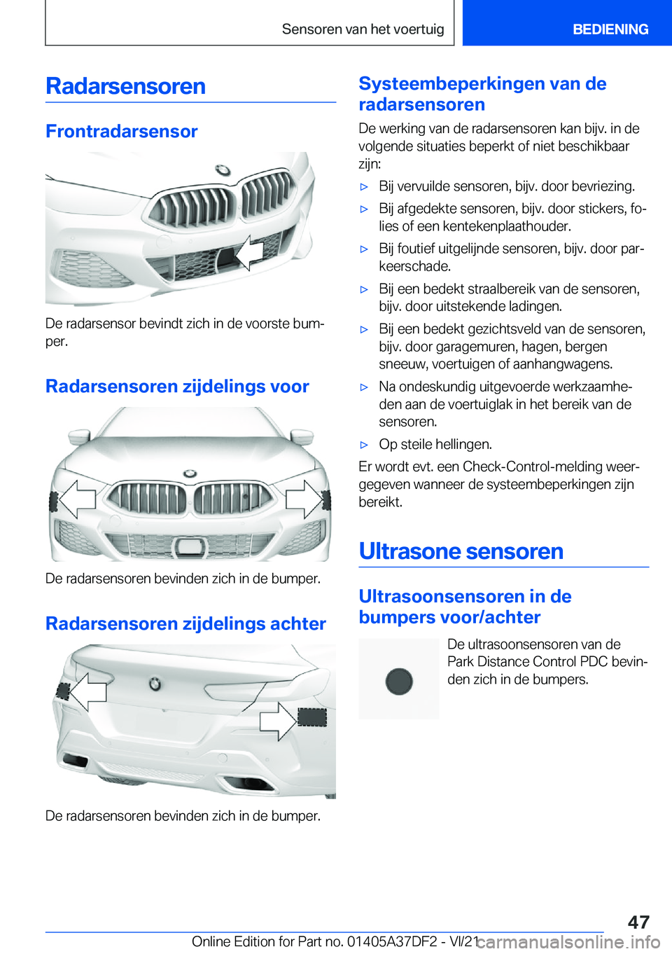 BMW M8 GRAN COUPE 2022  Instructieboekjes (in Dutch) �R�a�d�a�r�s�e�n�s�o�r�e�n
�F�r�o�n�t�r�a�d�a�r�s�e�n�s�o�r
�D�e��r�a�d�a�r�s�e�n�s�o�r��b�e�v�i�n�d�t��z�i�c�h��i�n��d�e��v�o�o�r�s�t�e��b�u�mj�p�e�r�.
�R�a�d�a�r�s�e�n�s�o�r�e�n��z�i�j�d�e�