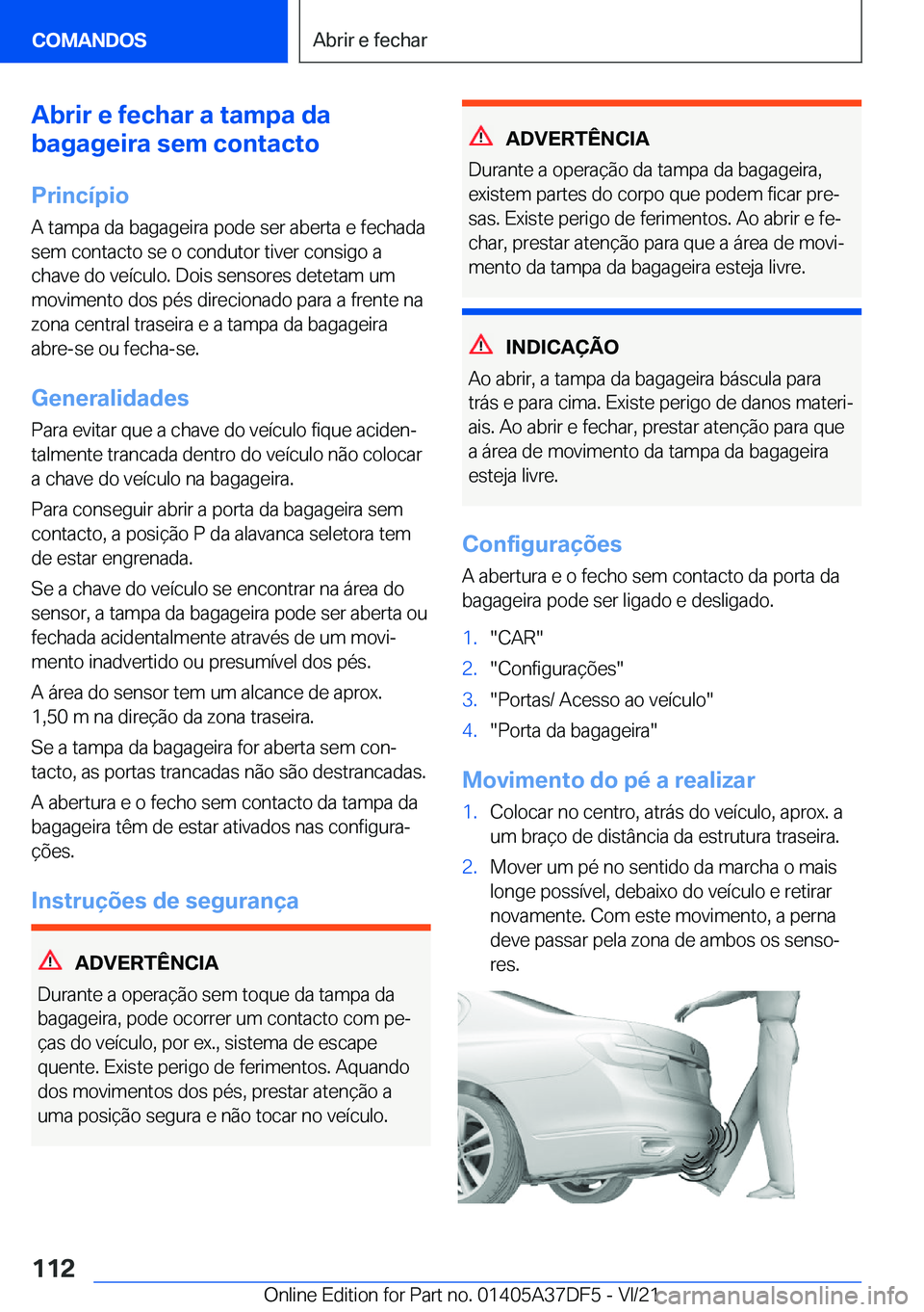 BMW M8 GRAN COUPE 2022  Manual do condutor (in Portuguese) �A�b�r�i�r��e��f�e�c�h�a�r��a��t�a�m�p�a��d�a
�b�a�g�a�g�e�i�r�a��s�e�m��c�o�n�t�a�c�t�o
�P�r�i�n�c�