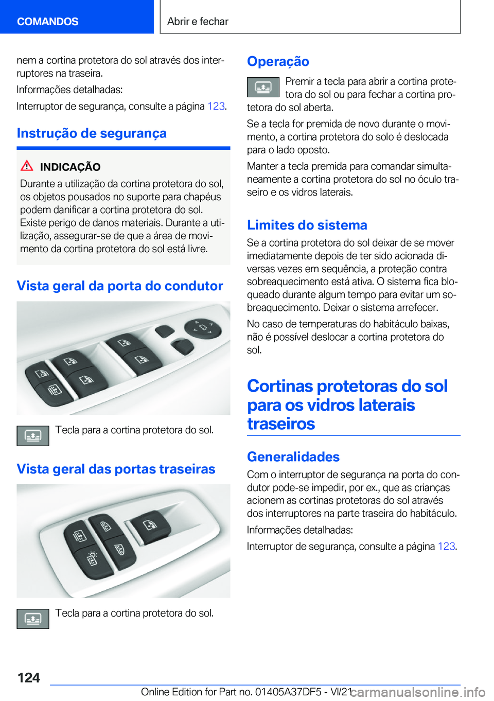 BMW M8 GRAN COUPE 2022  Manual do condutor (in Portuguese) �n�e�m��a��c�o�r�t�i�n�a��p�r�o�t�e�t�o�r�a��d�o��s�o�l��a�t�r�a�v�é�s��d�o�s��i�n�t�e�rª
�r�u�p�t�o�r�e�s��n�a��t�r�a�s�e�i�r�a�.
�I�n�f�o�r�m�a�