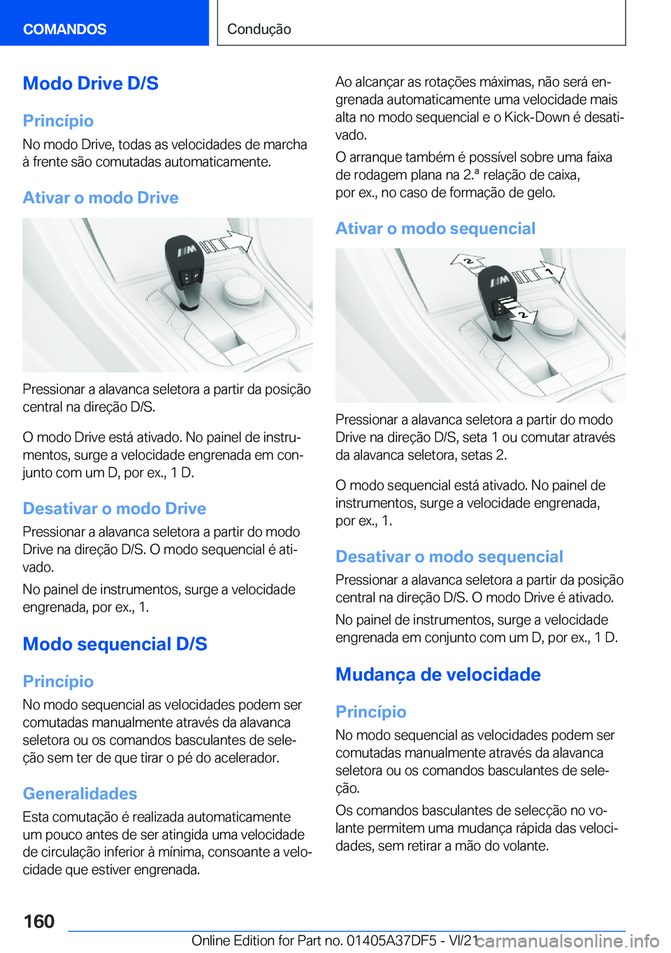 BMW M8 GRAN COUPE 2022  Manual do condutor (in Portuguese) �M�o�d�o��D�r�i�v�e��D�/�S
�P�r�i�n�c�