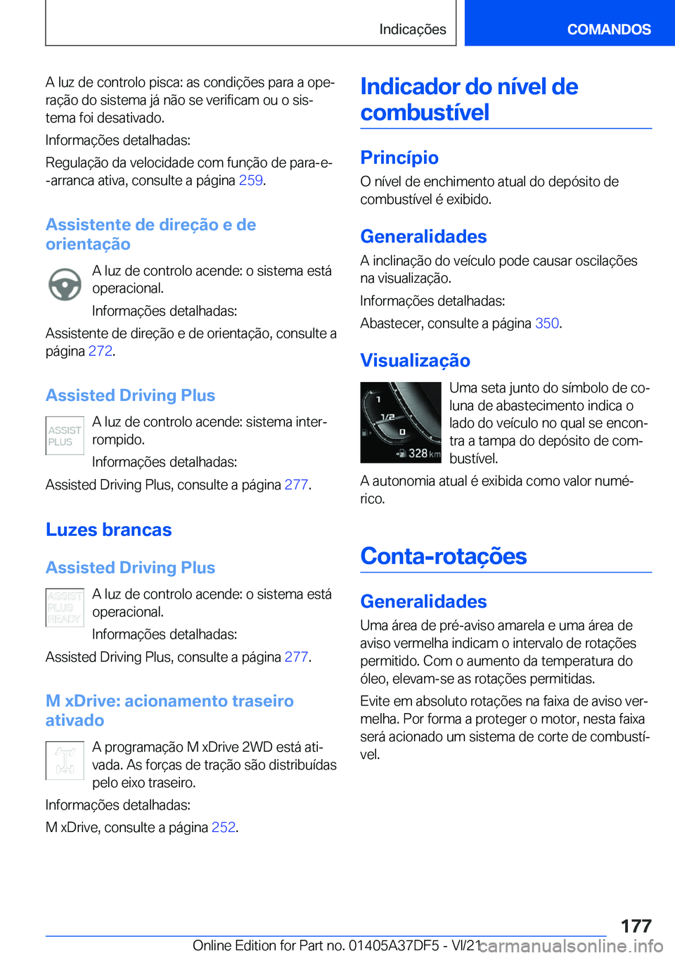 BMW M8 GRAN COUPE 2022  Manual do condutor (in Portuguese) �A��l�u�z��d�e��c�o�n�t�r�o�l�o��p�i�s�c�a�:��a�s��c�o�n�d�i�