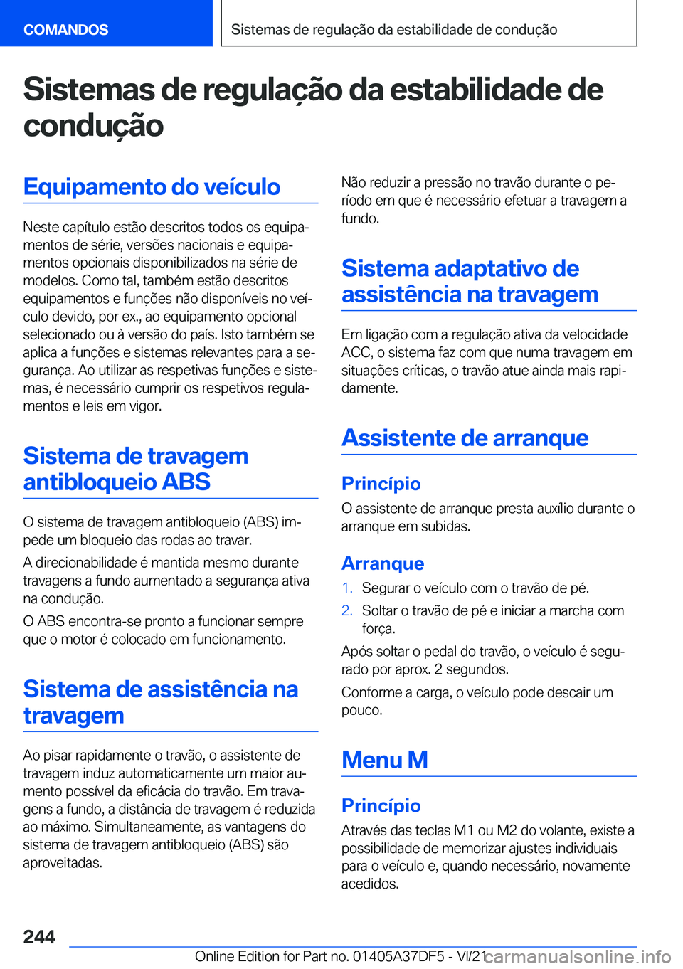 BMW M8 GRAN COUPE 2022  Manual do condutor (in Portuguese) �S�i�s�t�e�m�a�s��d�e��r�e�g�u�l�a�
