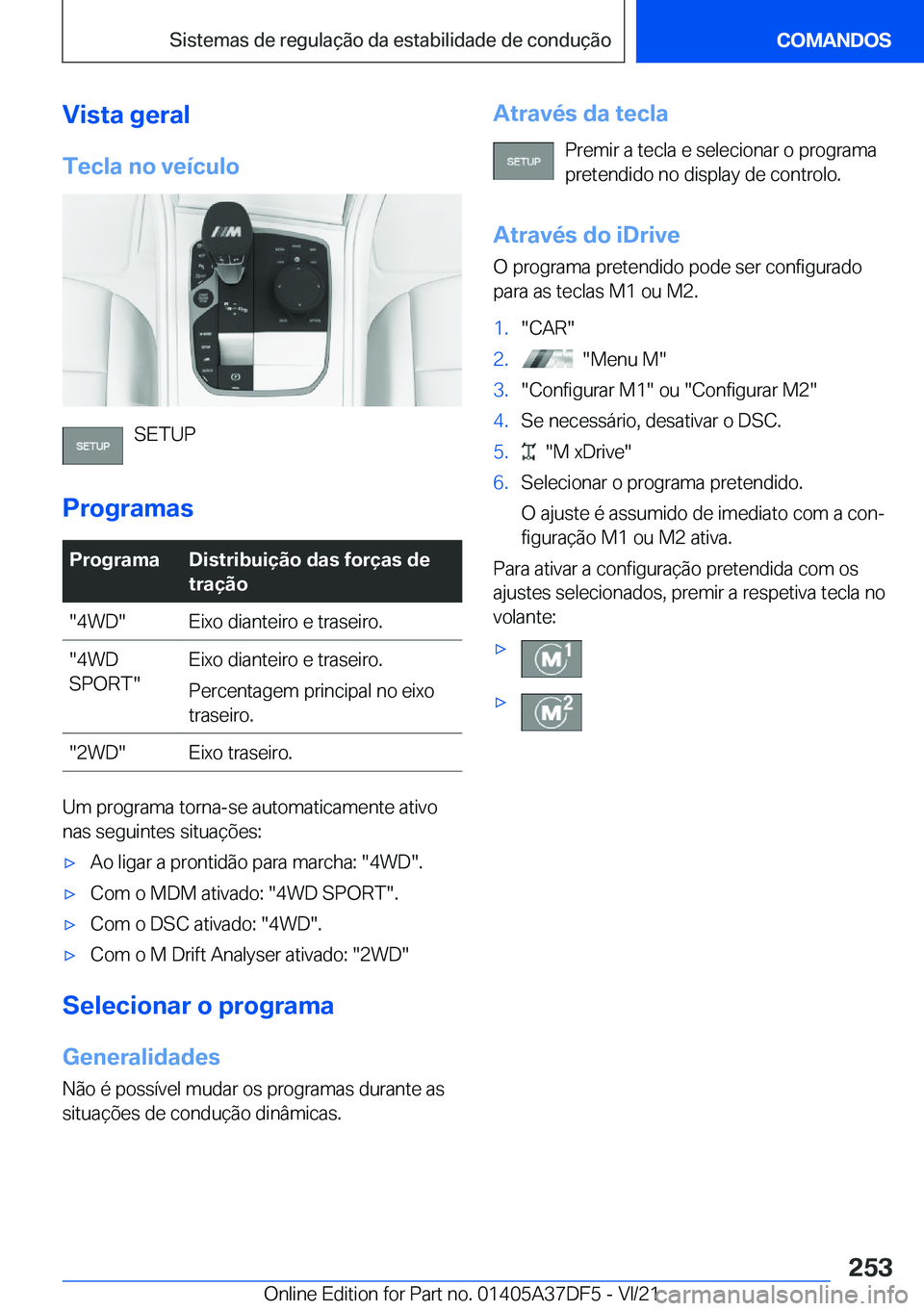BMW M8 GRAN COUPE 2022  Manual do condutor (in Portuguese) �V�i�s�t�a��g�e�r�a�l�T�e�c�l�a��n�o��v�e�