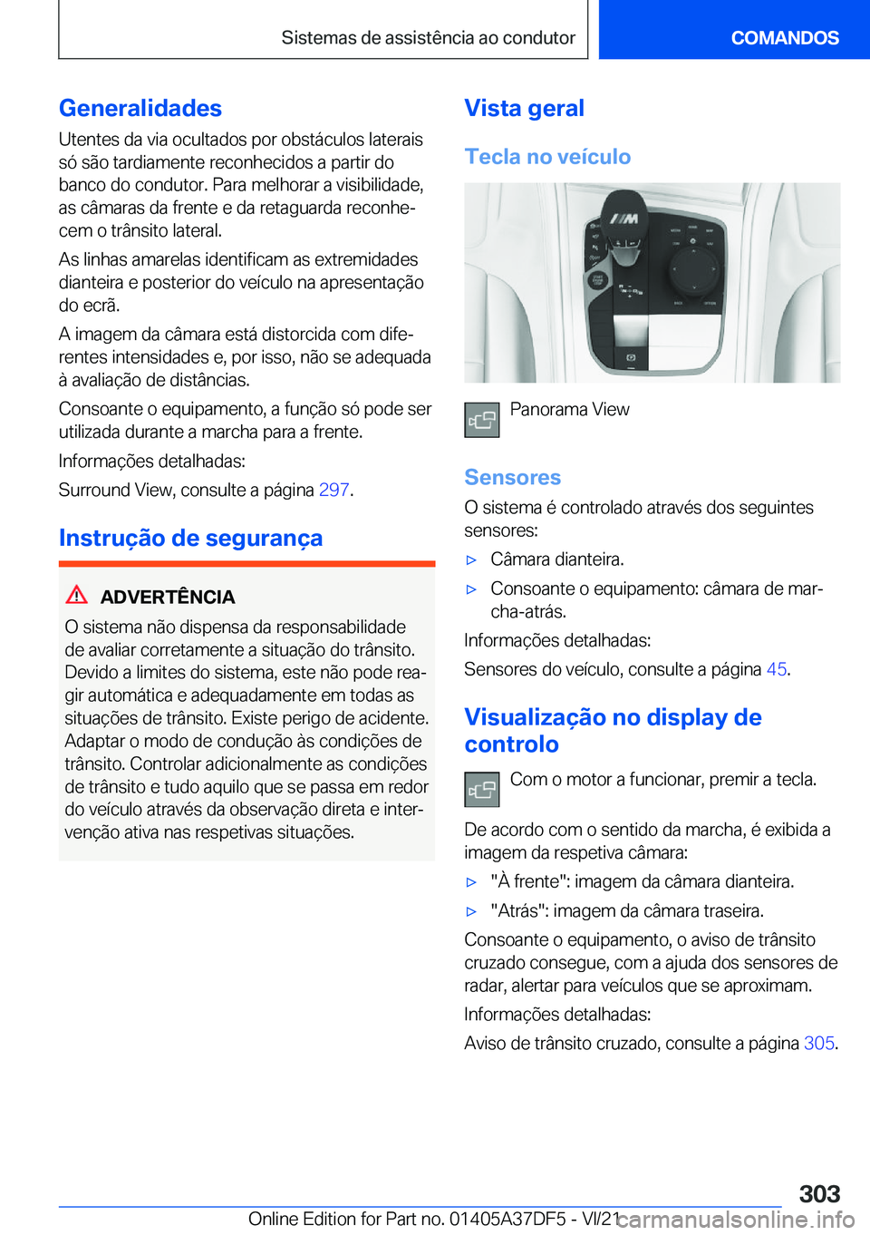 BMW M8 GRAN COUPE 2022  Manual do condutor (in Portuguese) �G�e�n�e�r�a�l�i�d�a�d�e�s
�U�t�e�n�t�e�s��d�a��v�i�a��o�c�u�l�t�a�d�o�s��p�o�r��o�b�s�t�á�c�u�l�o�s��l�a�t�e�r�a�i�s
�s�ó��s�ã�o��t�a�r�d�i�a�m�e�n�t�e��r�e�c�o�n�h�e�c�i�d�o�s��a��p�a�