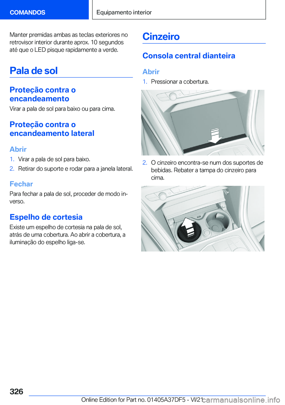 BMW M8 GRAN COUPE 2022  Manual do condutor (in Portuguese) �M�a�n�t�e�r��p�r�e�m�i�d�a�s��a�m�b�a�s��a�s��t�e�c�l�a�s��e�x�t�e�r�i�o�r�e�s��n�o�r�e�t�r�o�v�i�s�o�r��i�n�t�e�r�i�o�r��d�u�r�a�n�t�e��a�p�r�o�x�.��1�0��s�e�g�u�n�d�o�s
�a�t�é��q�u�e�