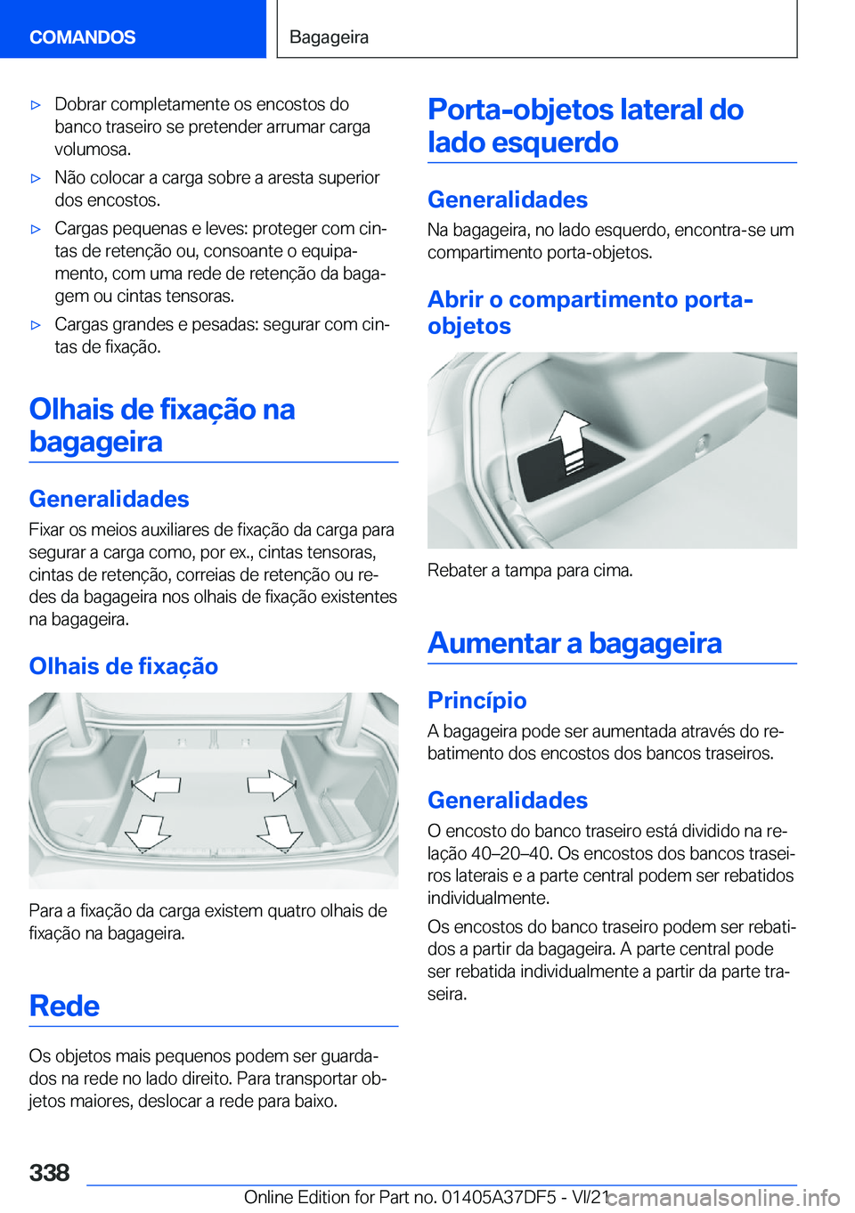 BMW M8 GRAN COUPE 2022  Manual do condutor (in Portuguese) 'x�D�o�b�r�a�r��c�o�m�p�l�e�t�a�m�e�n�t�e��o�s��e�n�c�o�s�t�o�s��d�o�b�a�n�c�o��t�r�a�s�e�i�r�o��s�e��p�r�e�t�e�n�d�e�r��a�r�r�u�m�a�r��c�a�r�g�a�v�o�l�u�m�o�s�a�.'x�N�ã�o��c�o�l�o�