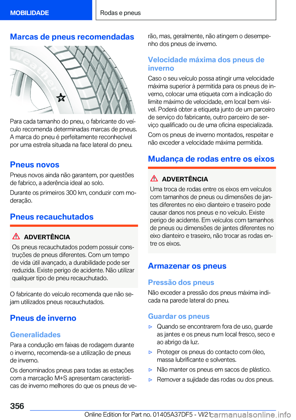 BMW M8 GRAN COUPE 2022  Manual do condutor (in Portuguese) �M�a�r�c�a�s��d�e��p�n�e�u�s��r�e�c�o�m�e�n�d�a�d�a�s
�P�a�r�a��c�a�d�a��t�a�m�a�n�h�o��d�o��p�n�e�u�,��o��f�a�b�r�i�c�a�n�t�e��d�o��v�e�