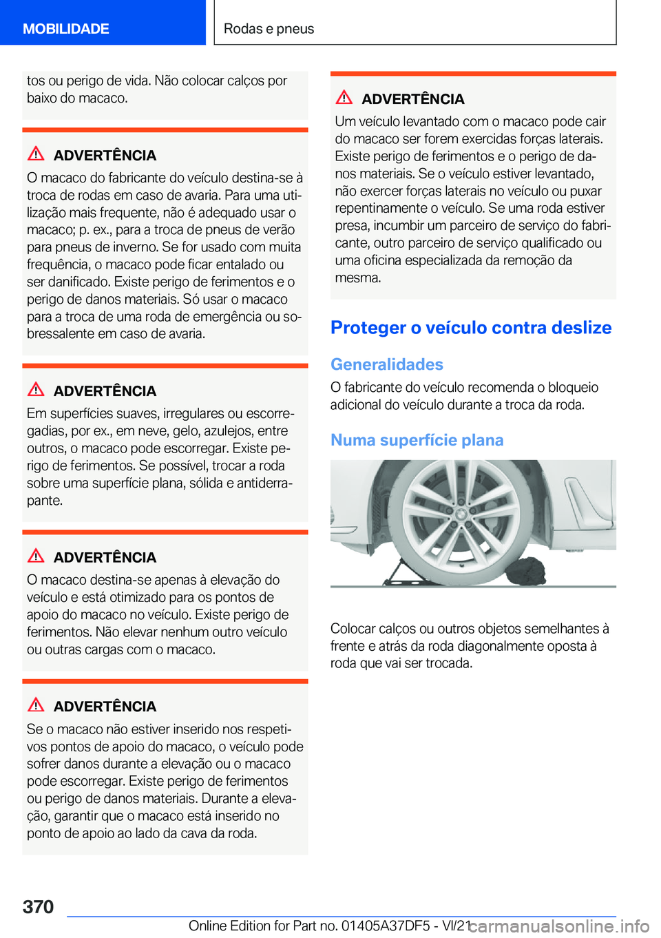 BMW M8 GRAN COUPE 2022  Manual do condutor (in Portuguese) �t�o�s��o�u��p�e�r�i�g�o��d�e��v�i�d�a�.��N�ã�o��c�o�l�o�c�a�r��c�a�l�