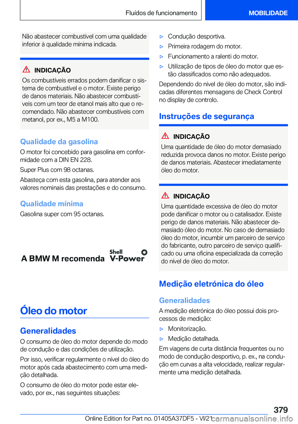 BMW M8 GRAN COUPE 2022  Manual do condutor (in Portuguese) �N�ã�o��a�b�a�s�t�e�c�e�r��c�o�m�b�u�s�t�