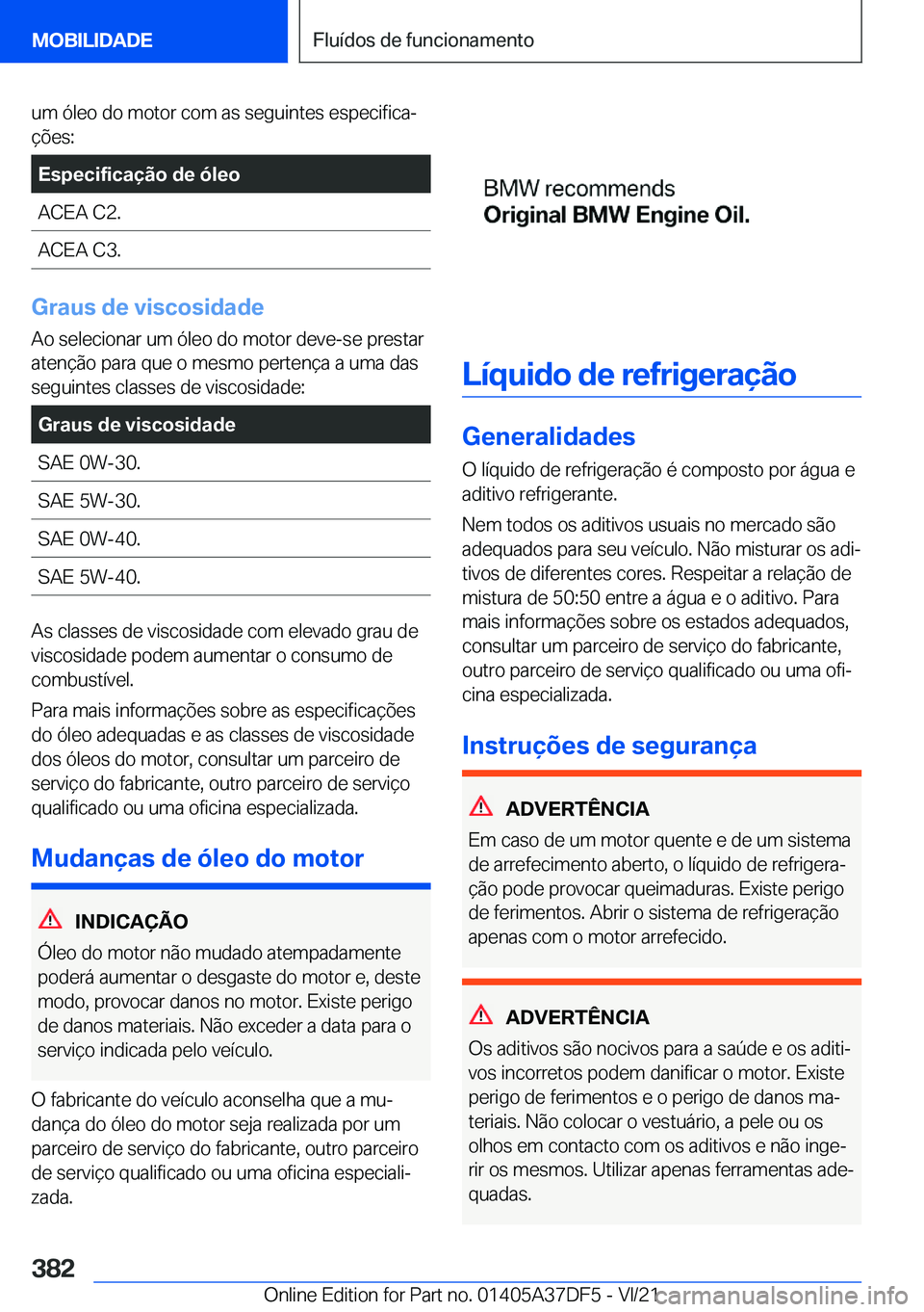 BMW M8 GRAN COUPE 2022  Manual do condutor (in Portuguese) �u�m��ó�l�e�o��d�o��m�o�t�o�r��c�o�m��a�s��s�e�g�u�i�n�t�e�s��e�s�p�e�c�i�f�i�c�aª�