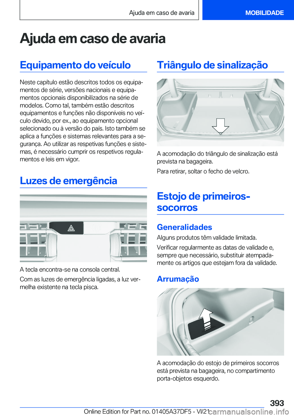 BMW M8 GRAN COUPE 2022  Manual do condutor (in Portuguese) �A�j�u�d�a��e�m��c�a�s�o��d�e��a�v�a�r�i�a�E�q�u�i�p�a�m�e�n�t�o��d�o��v�e�