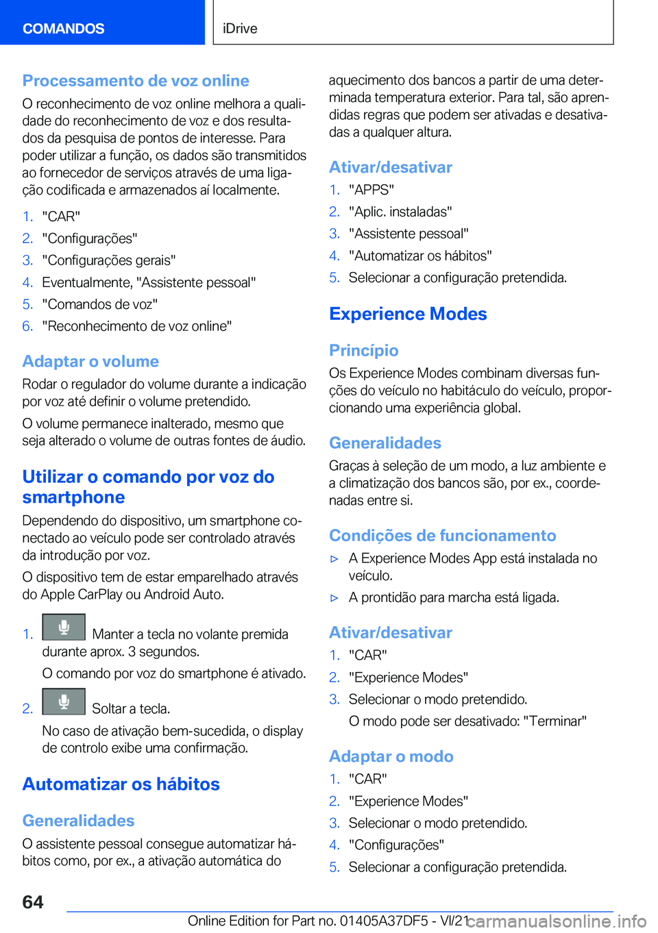 BMW M8 GRAN COUPE 2022  Manual do condutor (in Portuguese) �P�r�o�c�e�s�s�a�m�e�n�t�o��d�e��v�o�z��o�n�l�i�n�e�O��r�e�c�o�n�h�e�c�i�m�e�n�t�o��d�e��v�o�z��o�n�l�i�n�e��m�e�l�h�o�r�a��a��q�u�a�l�iª�d�a�d�e��d�o��r�e�c�o�n�h�e�c�i�m�e�n�t�o��d�e�