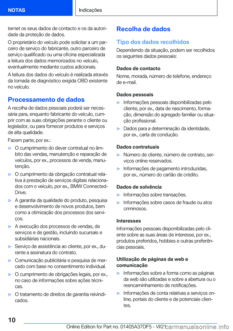 BMW M8 GRAN COUPE 2022  Manual do condutor (in Portuguese) �t�e�r�n�e�t��o�s��s�e�u�s��d�a�d�o�s��d�e��c�o�n�t�a�c�t�o��e��o�s��d�a��a�u�t�o�r�iª
�d�a�d�e��d�a��p�r�o�t�e�