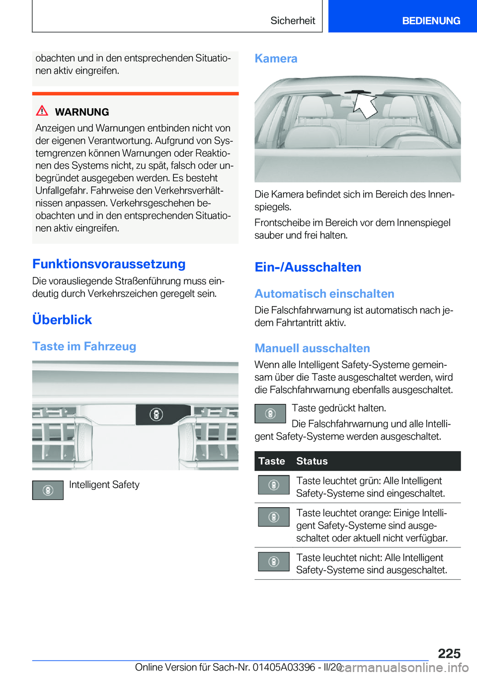 BMW M8 GRAN COUPE 2020  Betriebsanleitungen (in German) �o�b�a�c�h�t�e�n��u�n�d��i�n��d�e�n��e�n�t�s�p�r�e�c�h�e�n�d�e�n��S�i�t�u�a�t�i�oj�n�e�n��a�k�t�i�v��e�i�n�g�r�e�i�f�e�n�.
�W�A�R�N�U�N�G
�A�n�z�e�i�g�e�n��u�n�d��W�a�r�n�u�n�g�e�n��e�n�t�b