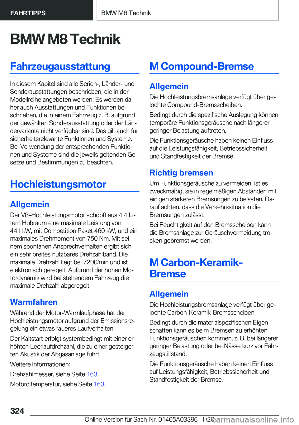 BMW M8 GRAN COUPE 2020  Betriebsanleitungen (in German) �B�M�W��M�8��T�e�c�h�n�i�k�F�a�h�r�z�e�u�g�a�u�s�s�t�a�t�t�u�n�g
�I�n��d�i�e�s�e�m��K�a�p�i�t�e�l��s�i�n�d��a�l�l�e��S�e�r�i�e�n�-�,��L�