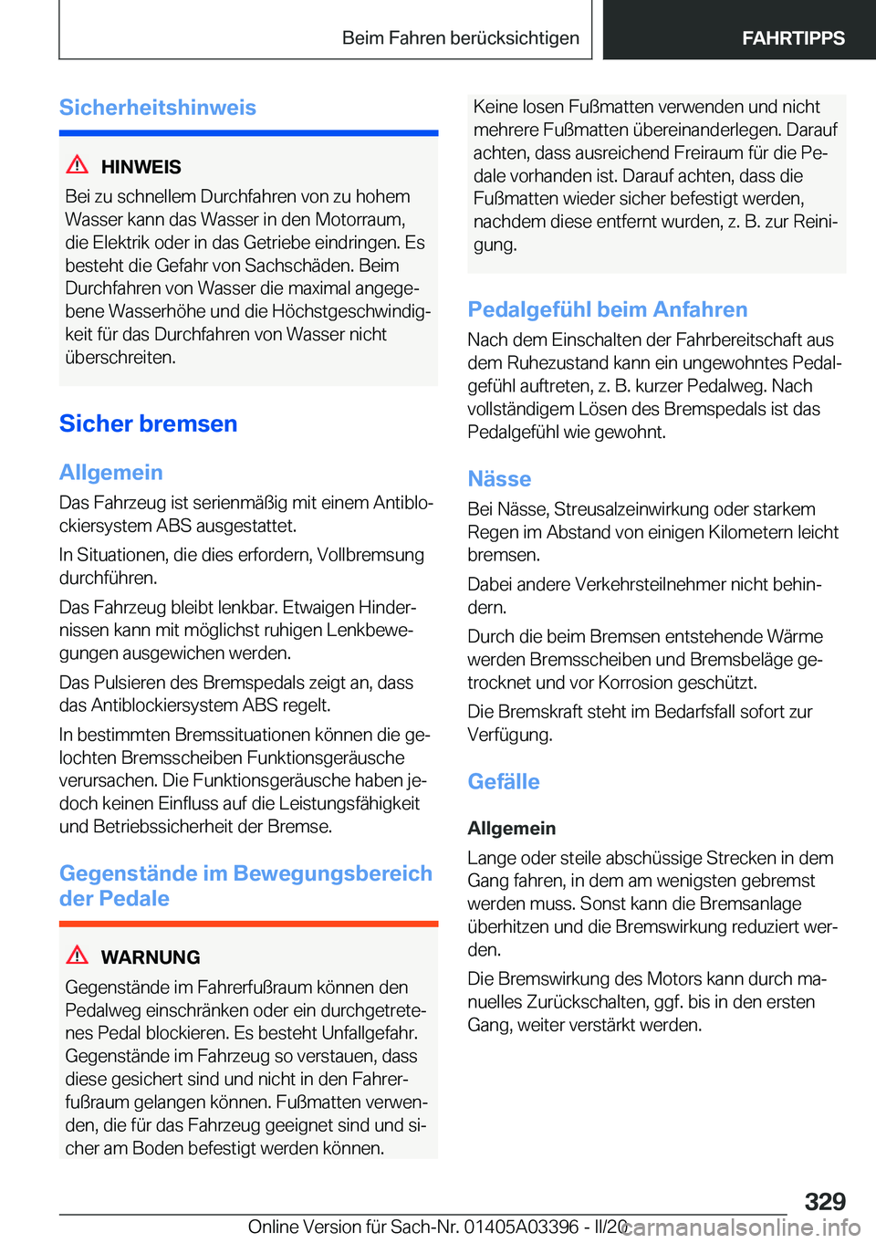 BMW M8 GRAN COUPE 2020  Betriebsanleitungen (in German) �S�i�c�h�e�r�h�e�i�t�s�h�i�n�w�e�i�s
�H�I�N�W�E�I�S
�B�e�i��z�u��s�c�h�n�e�l�l�e�m��D�u�r�c�h�f�a�h�r�e�n��v�o�n��z�u��h�o�h�e�m
�W�a�s�s�e�r��k�a�n�n��d�a�s��W�a�s�s�e�r��i�n��d�e�n��M�o�