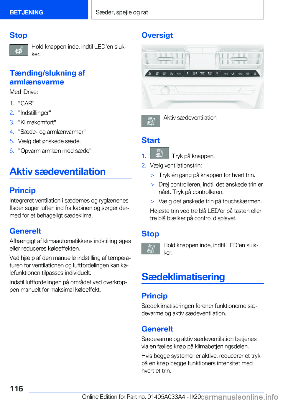 BMW M8 GRAN COUPE 2020  InstruktionsbØger (in Danish) �S�t�o�p�H�o�l�d��k�n�a�p�p�e�n��i�n�d�e�,��i�n�d�t�i�l��L�E�D�'�e�n��s�l�u�kj
�k�e�r�.
�T�æ�n�d�i�n�g�/�s�l�u�k�n�i�n�g��a�f
�a�r�m�l�æ�n�s�v�a�r�m�e
�M�e�d��i�D�r�i�v�e�:�1�.��C�A�R�