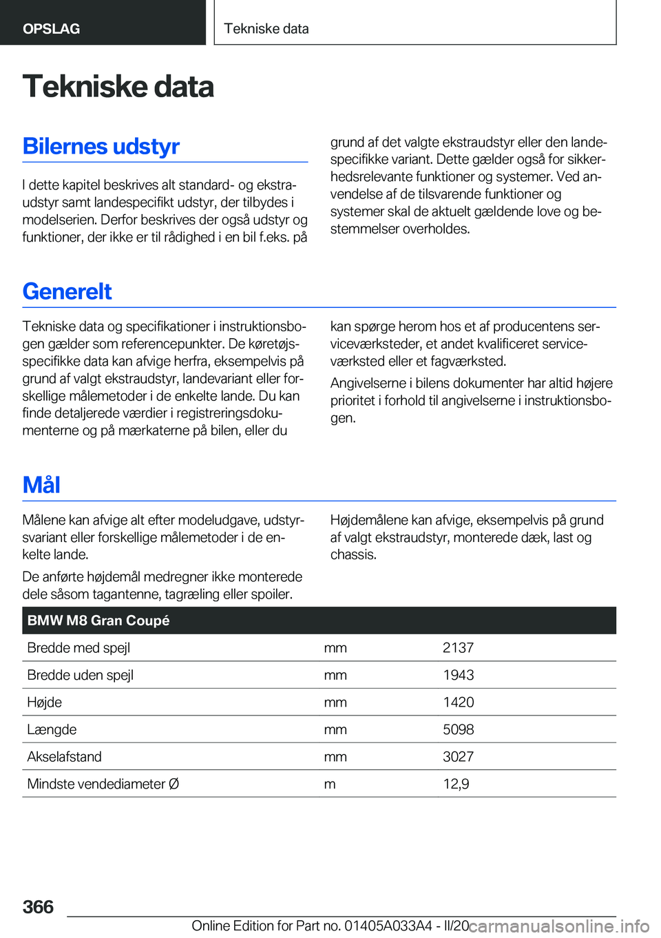 BMW M8 GRAN COUPE 2020  InstruktionsbØger (in Danish) �T�e�k�n�i�s�k�e��d�a�t�a�B�i�l�e�r�n�e�s��u�d�s�t�y�r
�I��d�e�t�t�e��k�a�p�i�t�e�l��b�e�s�k�r�i�v�e�s��a�l�t��s�t�a�n�d�a�r�d�-��o�g��e�k�s�t�r�aj
�u�d�s�t�y�r��s�a�m�t��l�a�n�d�e�s�p�e�c