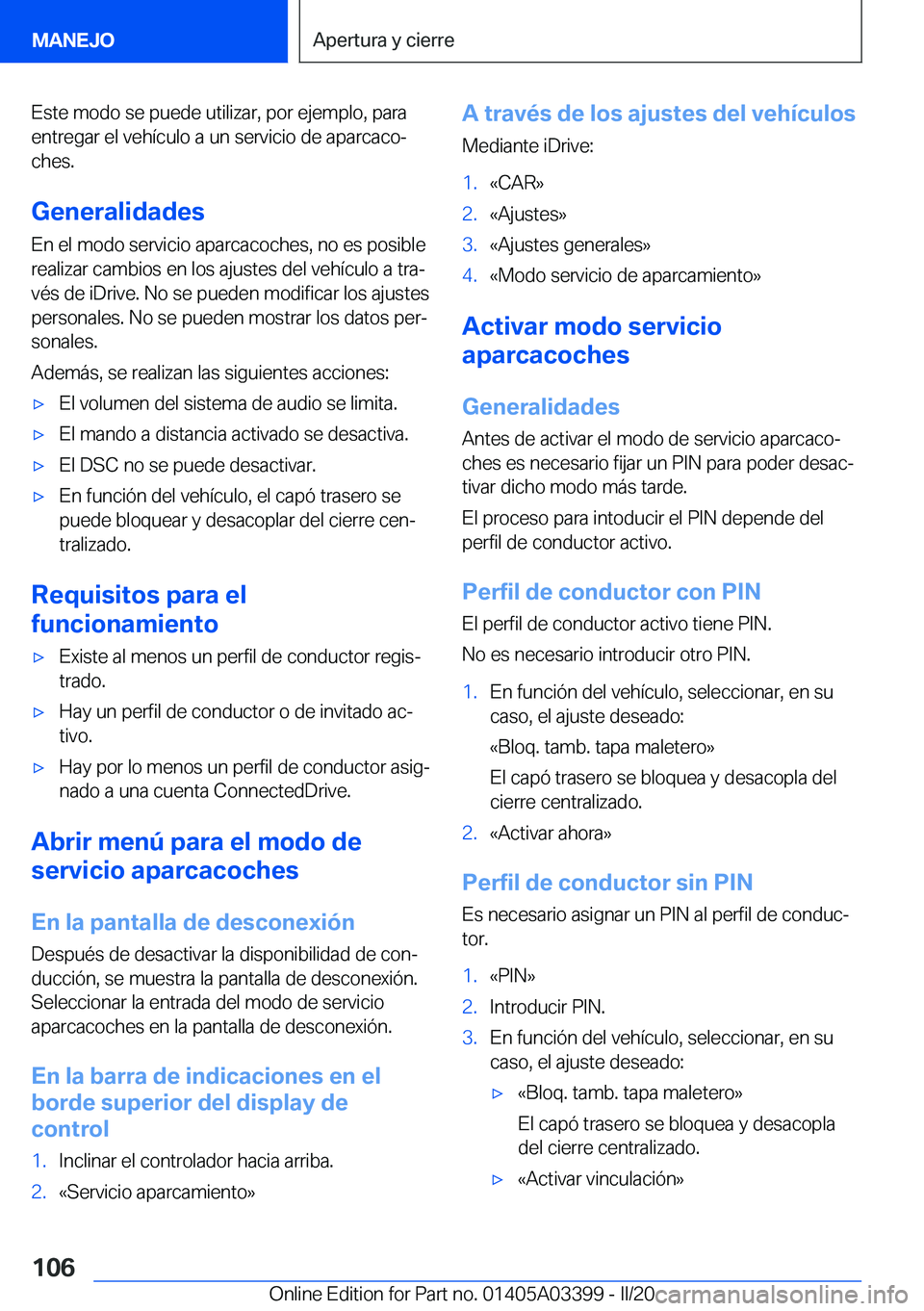 BMW M8 GRAN COUPE 2020  Manuales de Empleo (in Spanish) �E�s�t�e��m�o�d�o��s�e��p�u�e�d�e��u�t�i�l�i�z�a�r�,��p�o�r��e�j�e�m�p�l�o�,��p�a�r�a
�e�n�t�r�e�g�a�r��e�l��v�e�h�