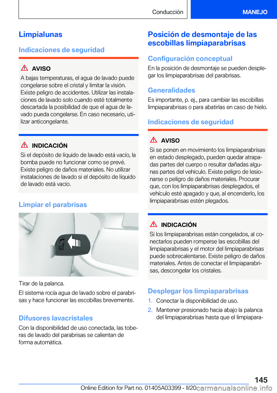 BMW M8 GRAN COUPE 2020  Manuales de Empleo (in Spanish) �L�i�m�p�i�a�l�u�n�a�s�I�n�d�i�c�a�c�i�o�n�e�s��d�e��s�e�g�u�r�i�d�a�d
�A�V�I�S�O
�A��b�a�j�a�s��t�e�m�p�e�r�a�t�u�r�a�s�,��e�l��a�g�u�a��d�e��l�a�v�a�d�o��p�u�e�d�e
�c�o�n�g�e�l�a�r�s�e��s�