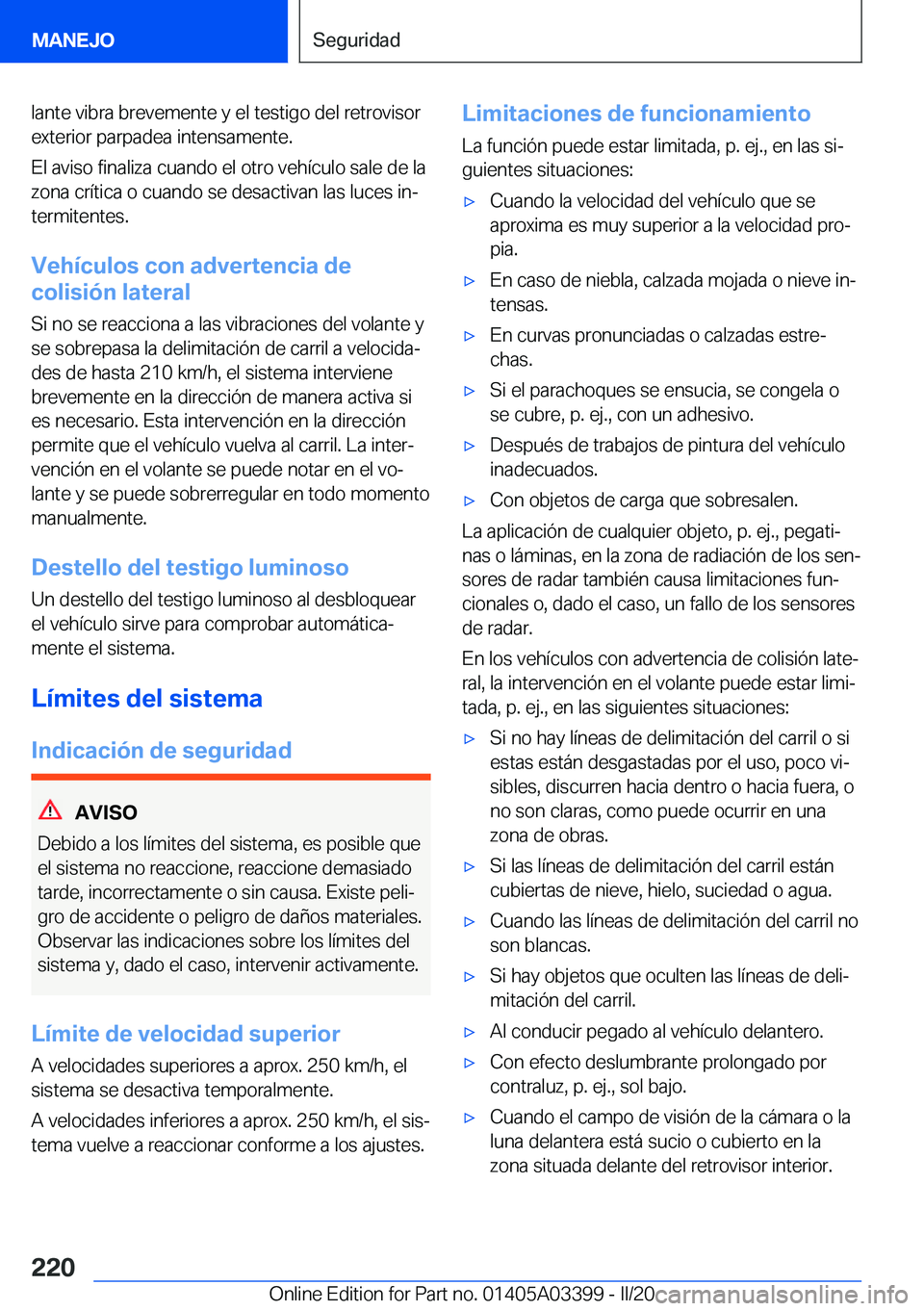 BMW M8 GRAN COUPE 2020  Manuales de Empleo (in Spanish) �l�a�n�t�e��v�i�b�r�a��b�r�e�v�e�m�e�n�t�e��y��e�l��t�e�s�t�i�g�o��d�e�l��r�e�t�r�o�v�i�s�o�r�e�x�t�e�r�i�o�r��p�a�r�p�a�d�e�a��i�n�t�e�n�s�a�m�e�n�t�e�.
�E�l��a�v�i�s�o��f�i�n�a�l�i�z�a��