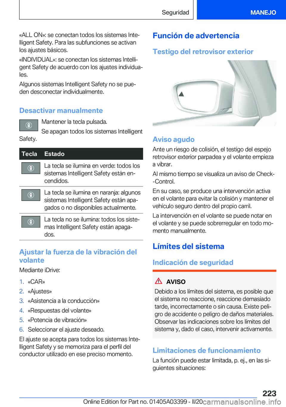 BMW M8 GRAN COUPE 2020  Manuales de Empleo (in Spanish) �«�A�L�L��O�N�{�:��s�e��c�o�n�e�c�t�a�n��t�o�d�o�s��l�o�s��s�i�s�t�e�m�a�s��I�n�t�eª
�l�l�i�g�e�n�t��S�a�f�e�t�y�.��P�a�r�a��l�a�s��s�u�b�f�u�n�c�i�o�n�e�s��s�e��a�c�t�i�v�a�n
�l�o�s�