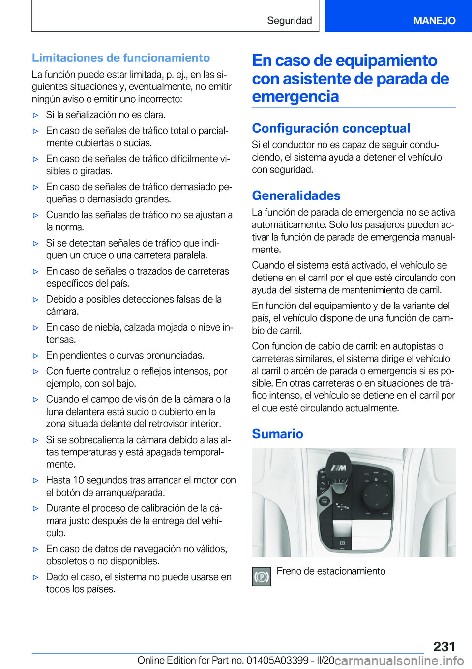 BMW M8 GRAN COUPE 2020  Manuales de Empleo (in Spanish) �L�i�m�i�t�a�c�i�o�n�e�s��d�e��f�u�n�c�i�o�n�a�m�i�e�n�t�o�L�a��f�u�n�c�i�