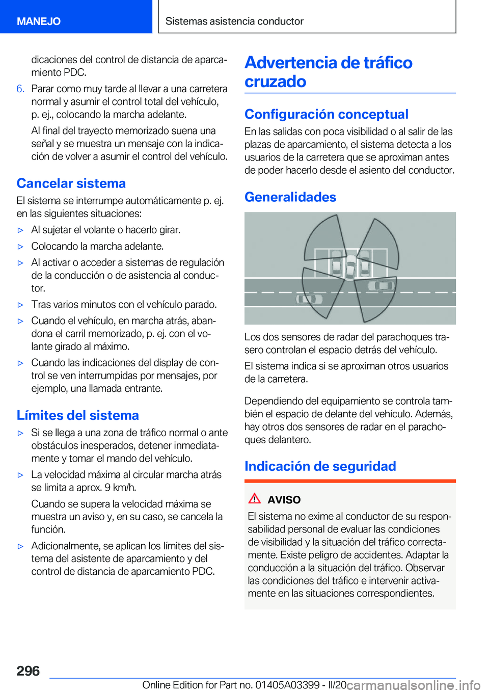 BMW M8 GRAN COUPE 2020  Manuales de Empleo (in Spanish) �d�i�c�a�c�i�o�n�e�s��d�e�l��c�o�n�t�r�o�l��d�e��d�i�s�t�a�n�c�i�a��d�e��a�p�a�r�c�aª
�m�i�e�n�t�o��P�D�C�.�6�.�P�a�r�a�r��c�o�m�o��m�u�y��t�a�r�d�e��a�l��l�l�e�v�a�r��a��u�n�a��c�a�r