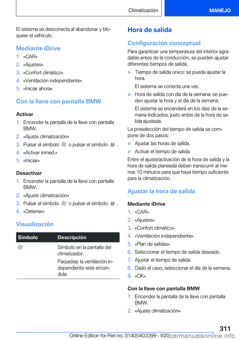 BMW M8 GRAN COUPE 2020  Manuales de Empleo (in Spanish) �E�l��s�i�s�t�e�m�a��s�e��d�e�s�c�o�n�e�c�t�a��a�l��a�b�a�n�d�o�n�a�r��y��b�l�oª
�q�u�e�a�r��e�l��v�e�h�