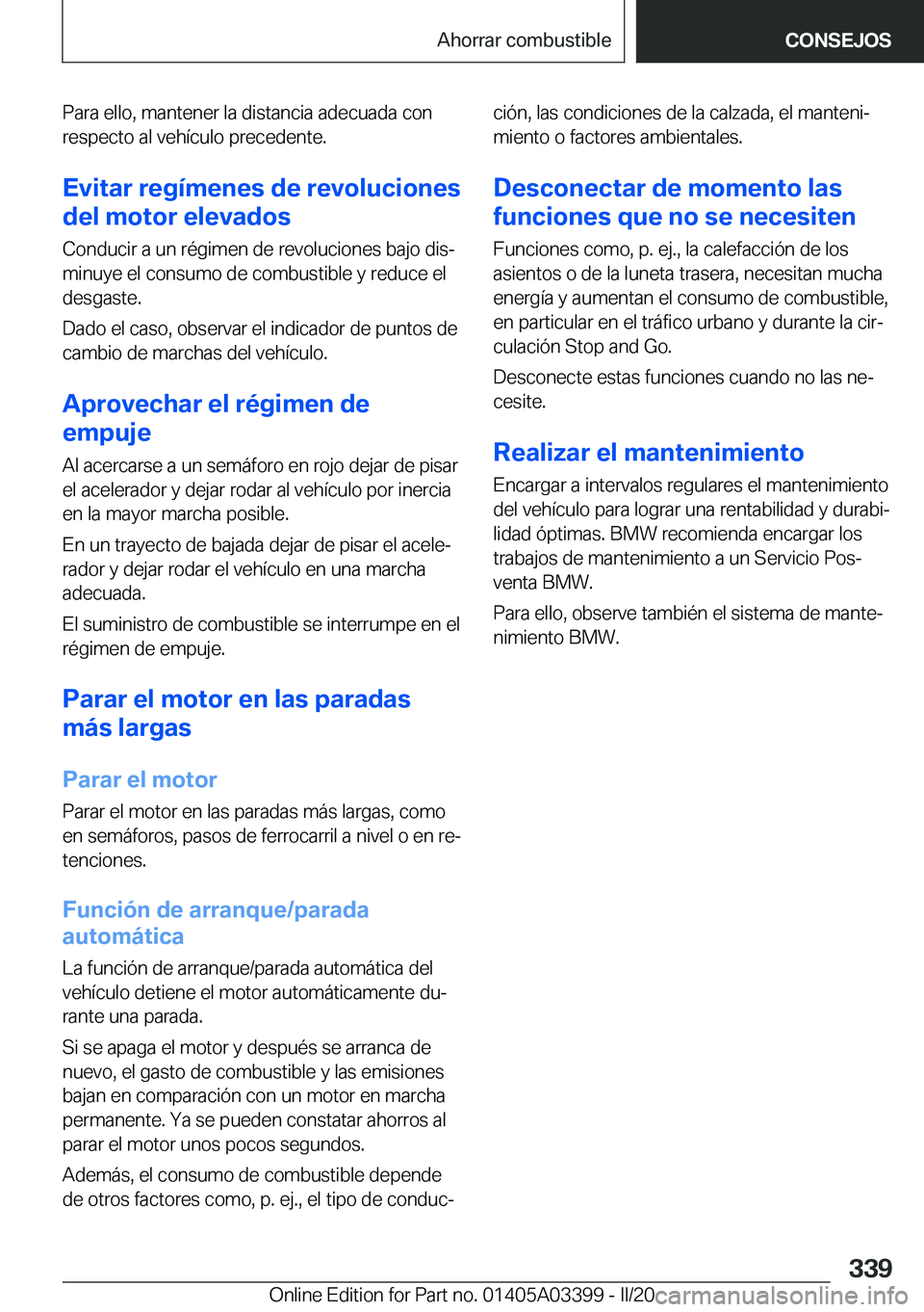 BMW M8 GRAN COUPE 2020  Manuales de Empleo (in Spanish) �P�a�r�a��e�l�l�o�,��m�a�n�t�e�n�e�r��l�a��d�i�s�t�a�n�c�i�a��a�d�e�c�u�a�d�a��c�o�n�r�e�s�p�e�c�t�o��a�l��v�e�h�