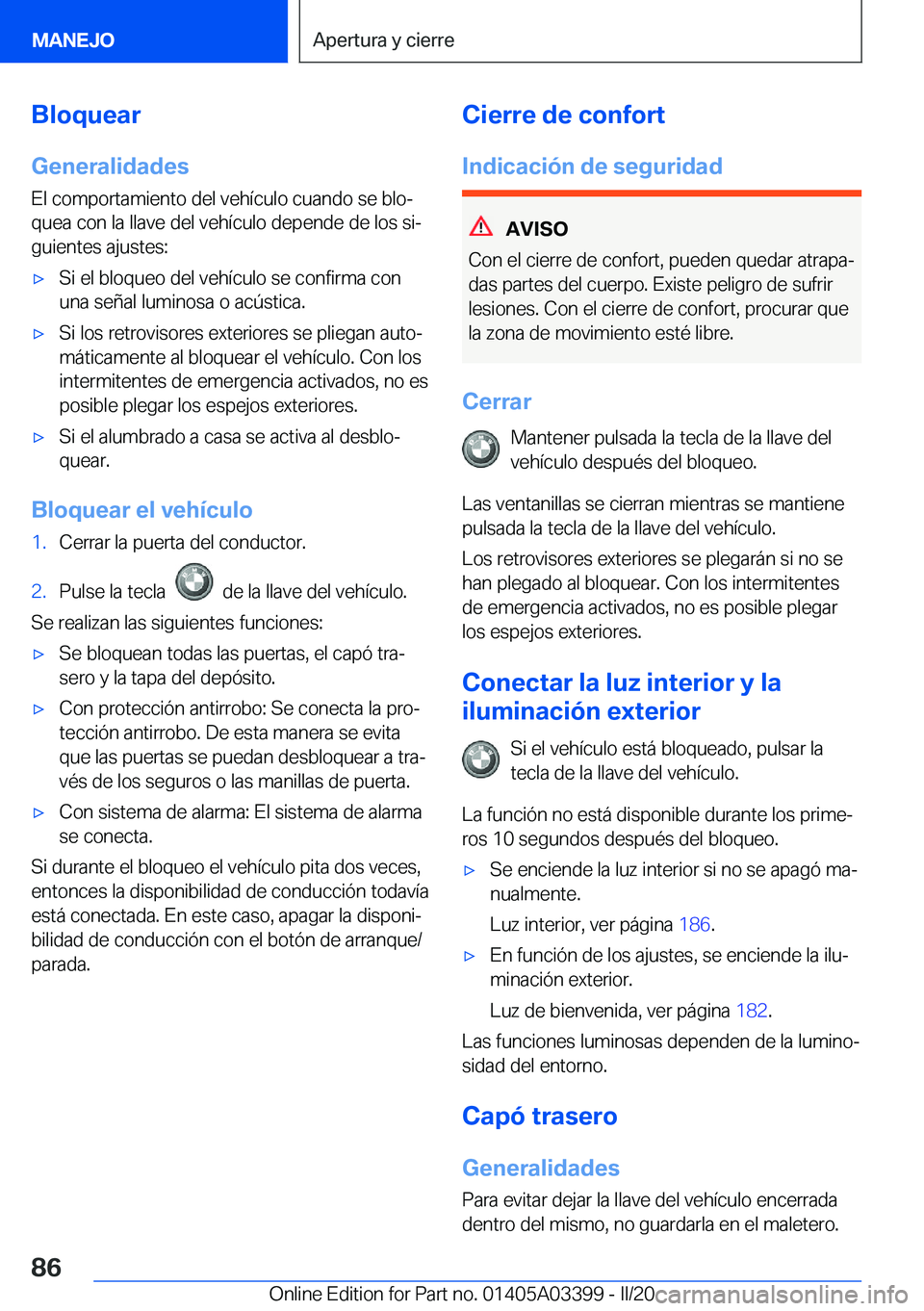 BMW M8 GRAN COUPE 2020  Manuales de Empleo (in Spanish) �B�l�o�q�u�e�a�r�G�e�n�e�r�a�l�i�d�a�d�e�s
�E�l��c�o�m�p�o�r�t�a�m�i�e�n�t�o��d�e�l��v�e�h�