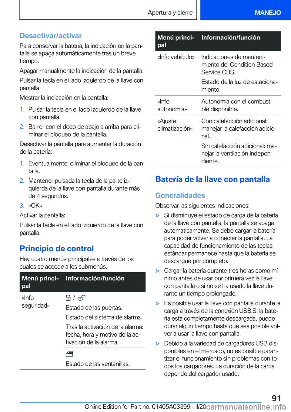BMW M8 GRAN COUPE 2020  Manuales de Empleo (in Spanish) �D�e�s�a�c�t�i�v�a�r�/�a�c�t�i�v�a�r�P�a�r�a��c�o�n�s�e�r�v�a�r��l�a��b�a�t�e�r�