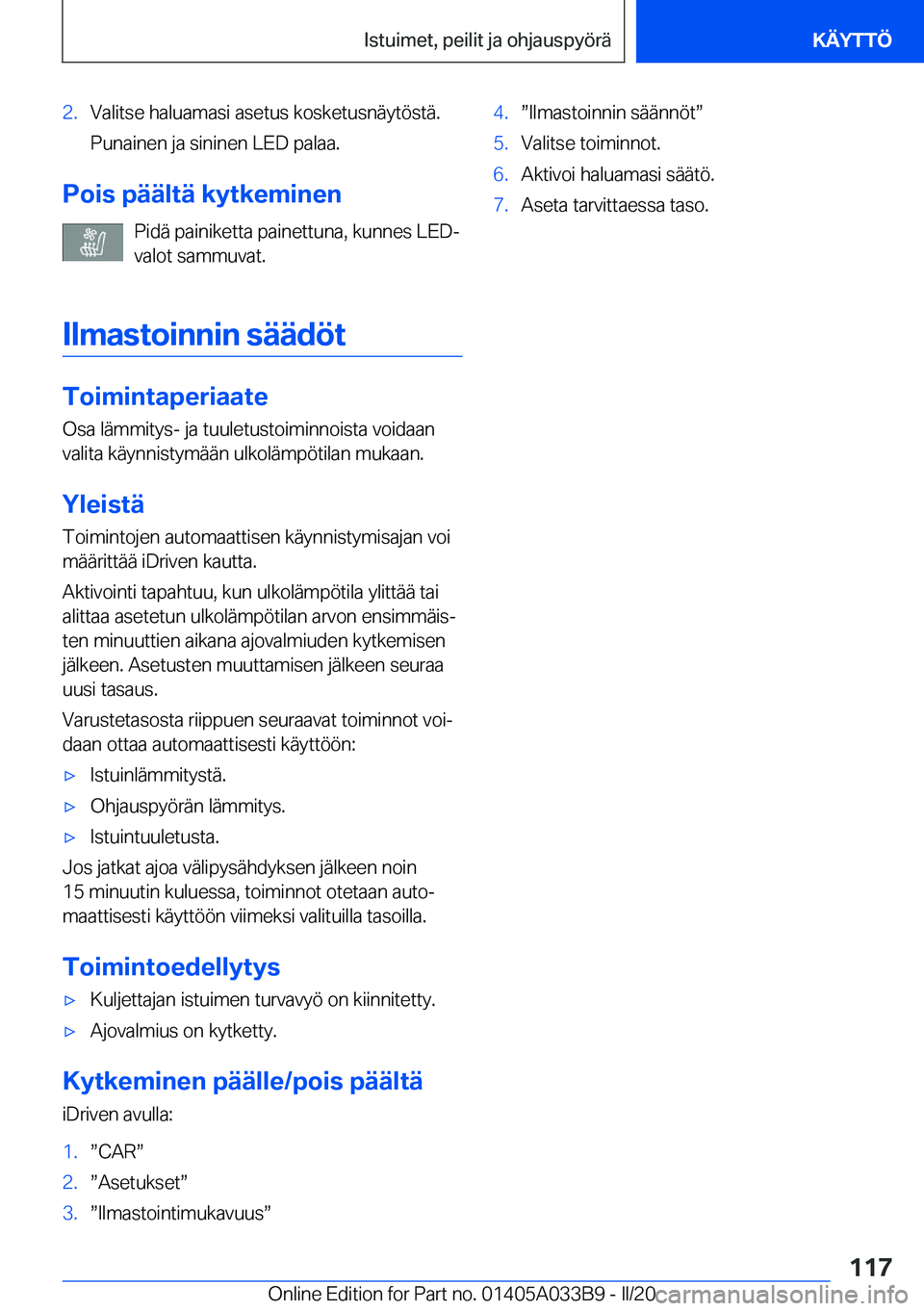 BMW M8 GRAN COUPE 2020  Omistajan Käsikirja (in Finnish) �2�.�V�a�l�i�t�s�e��h�a�l�u�a�m�a�s�i��a�s�e�t�u�s��k�o�s�k�e�t�u�s�n�