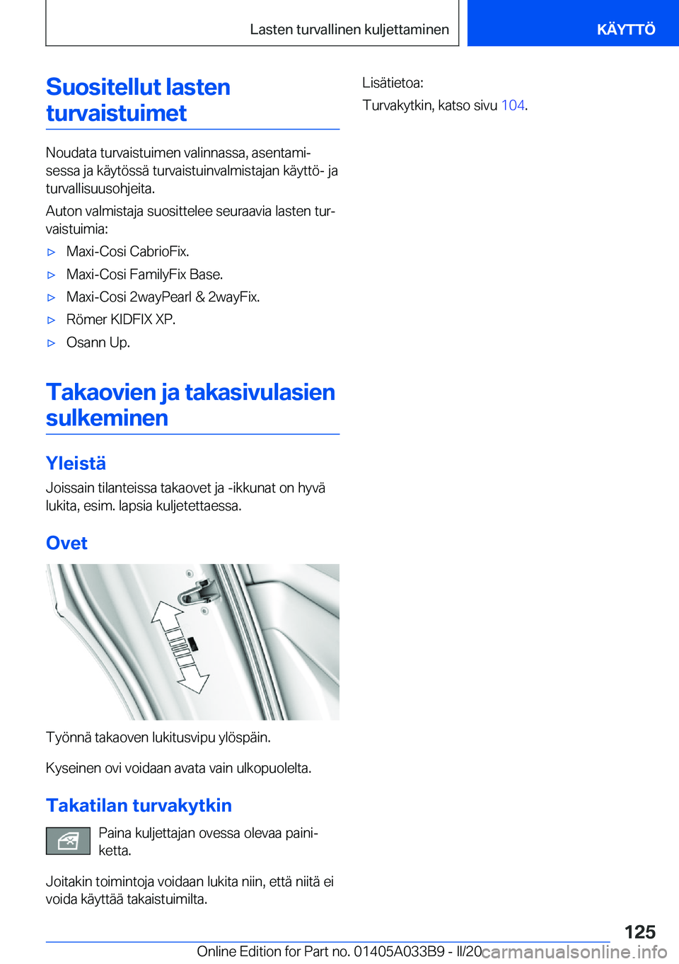 BMW M8 GRAN COUPE 2020  Omistajan Käsikirja (in Finnish) �S�u�o�s�i�t�e�l�l�u�t��l�a�s�t�e�n�t�u�r�v�a�i�s�t�u�i�m�e�t
�N�o�u�d�a�t�a��t�u�r�v�a�i�s�t�u�i�m�e�n��v�a�l�i�n�n�a�s�s�a�,��a�s�e�n�t�a�m�ij
�s�e�s�s�a��j�a��k�