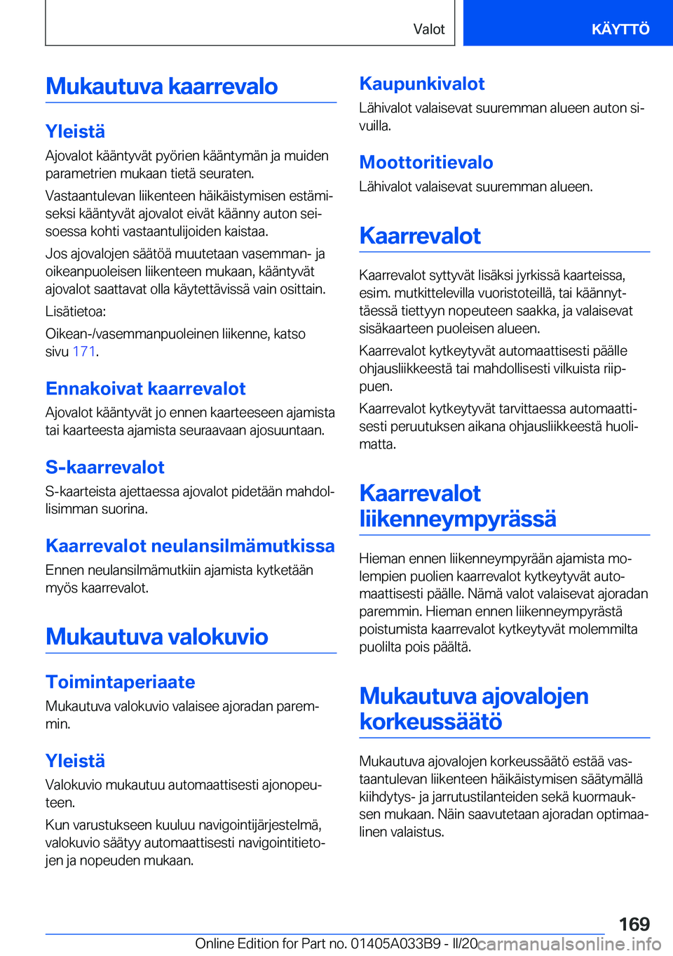 BMW M8 GRAN COUPE 2020  Omistajan Käsikirja (in Finnish) �M�u�k�a�u�t�u�v�a��k�a�a�r�r�e�v�a�l�o
�Y�l�e�i�s�t�