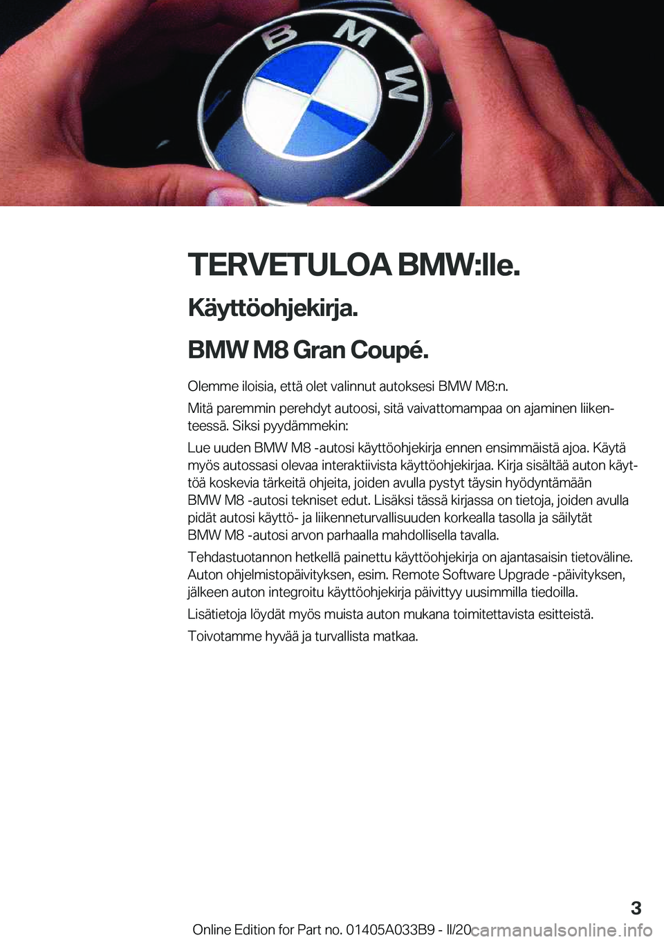 BMW M8 GRAN COUPE 2020  Omistajan Käsikirja (in Finnish) �T�E�R�V�E�T�U�L�O�A��B�M�W�:�l�l�e�.�K�
