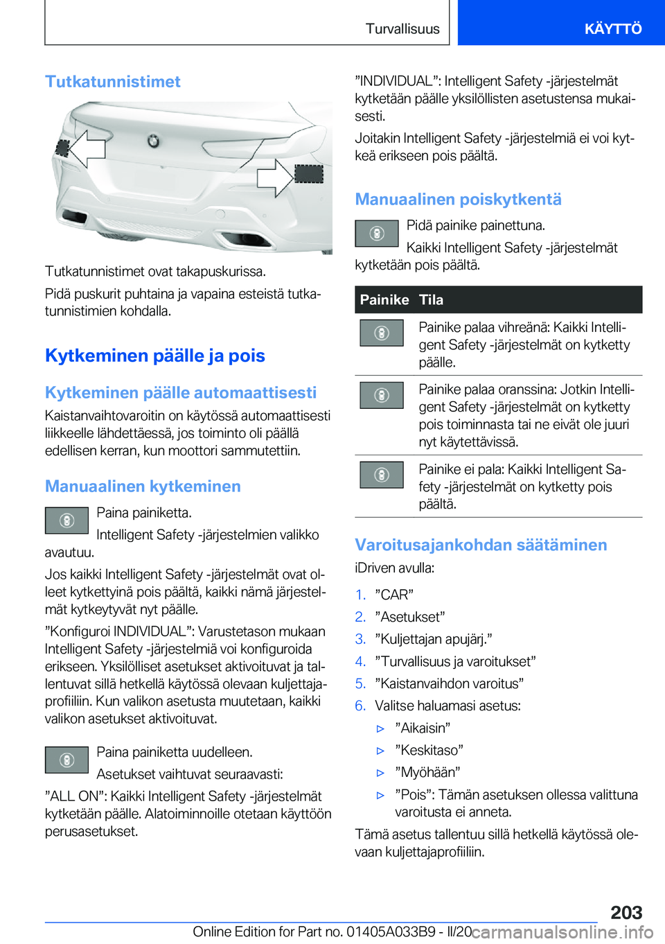 BMW M8 GRAN COUPE 2020  Omistajan Käsikirja (in Finnish) �T�u�t�k�a�t�u�n�n�i�s�t�i�m�e�t
�T�u�t�k�a�t�u�n�n�i�s�t�i�m�e�t��o�v�a�t��t�a�k�a�p�u�s�k�u�r�i�s�s�a�.
�P�i�d�