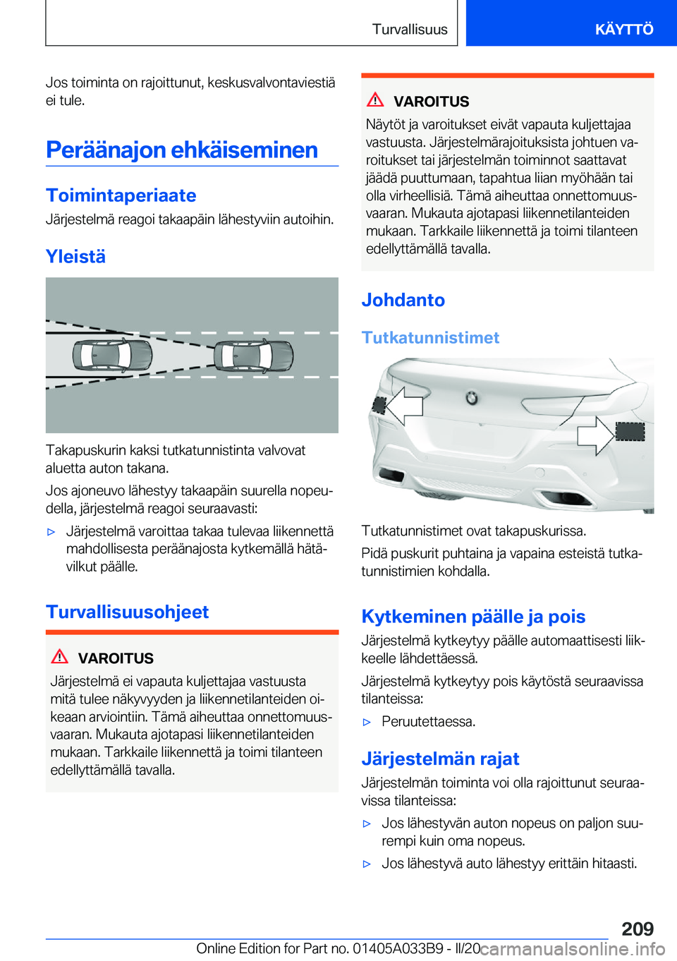 BMW M8 GRAN COUPE 2020  Omistajan Käsikirja (in Finnish) �J�o�s��t�o�i�m�i�n�t�a��o�n��r�a�j�o�i�t�t�u�n�u�t�,��k�e�s�k�u�s�v�a�l�v�o�n�t�a�v�i�e�s�t�i�