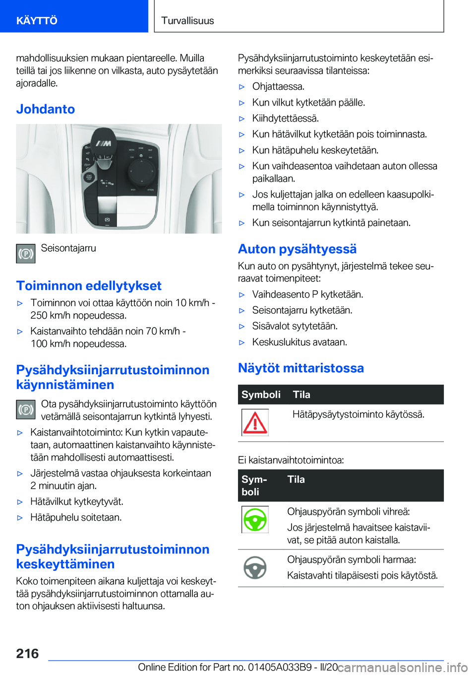 BMW M8 GRAN COUPE 2020  Omistajan Käsikirja (in Finnish) �m�a�h�d�o�l�l�i�s�u�u�k�s�i�e�n��m�u�k�a�a�n��p�i�e�n�t�a�r�e�e�l�l�e�.��M�u�i�l�l�a�t�e�i�l�l�