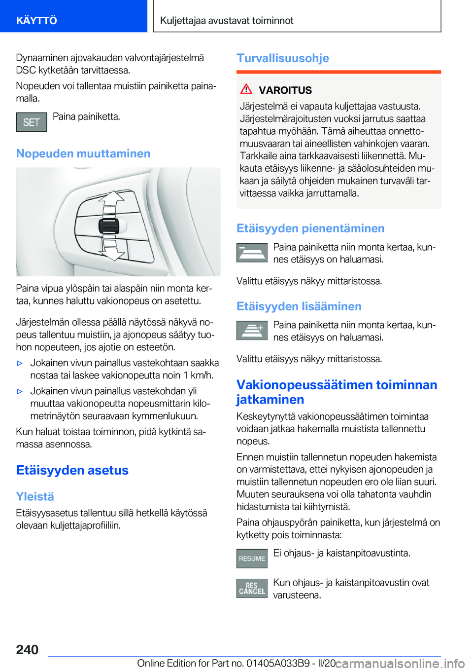 BMW M8 GRAN COUPE 2020  Omistajan Käsikirja (in Finnish) �D�y�n�a�a�m�i�n�e�n��a�j�o�v�a�k�a�u�d�e�n��v�a�l�v�o�n�t�a�j�