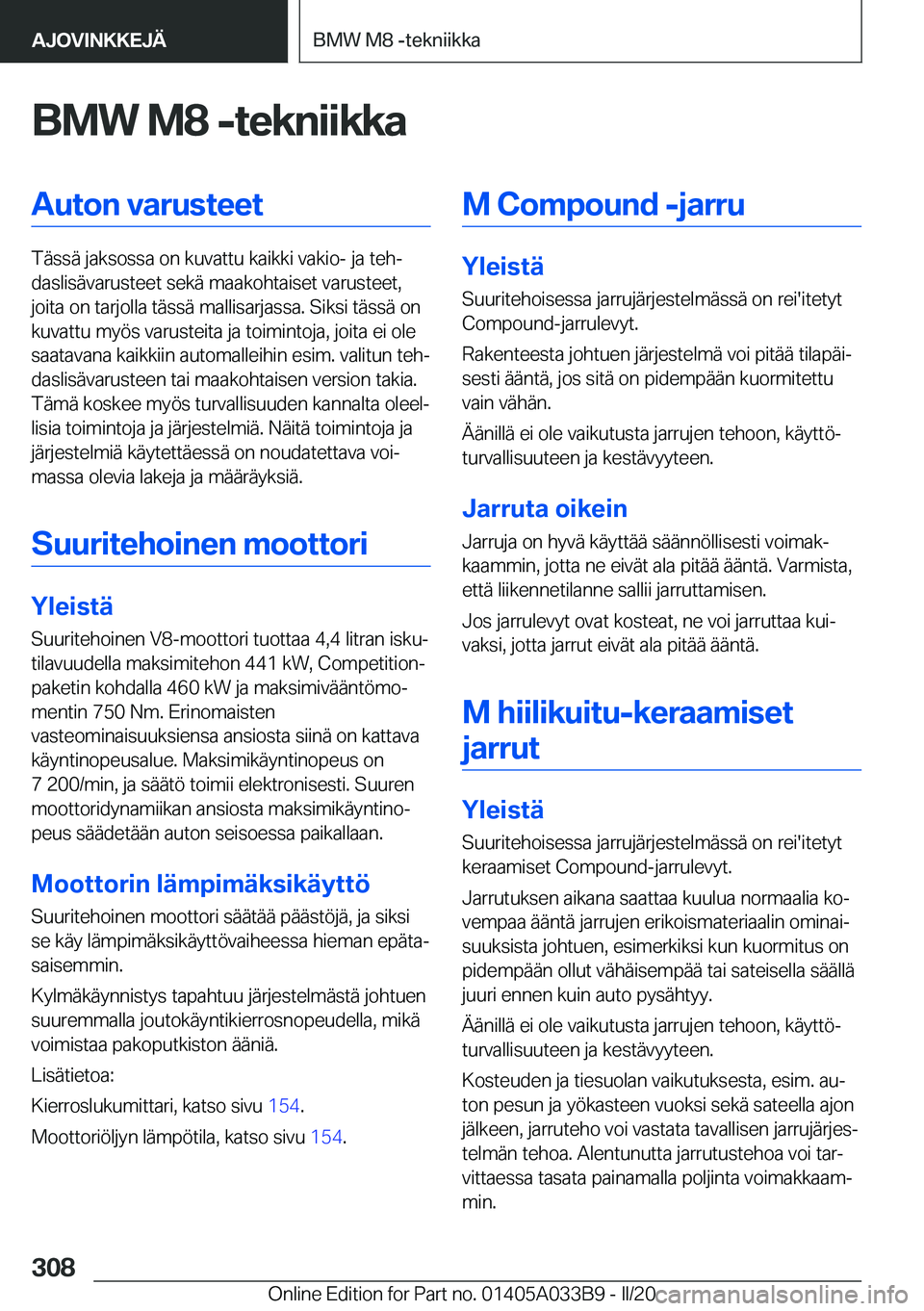 BMW M8 GRAN COUPE 2020  Omistajan Käsikirja (in Finnish) �B�M�W��M�8��-�t�e�k�n�i�i�k�k�a�A�u�t�o�n��v�a�r�u�s�t�e�e�t
�T�