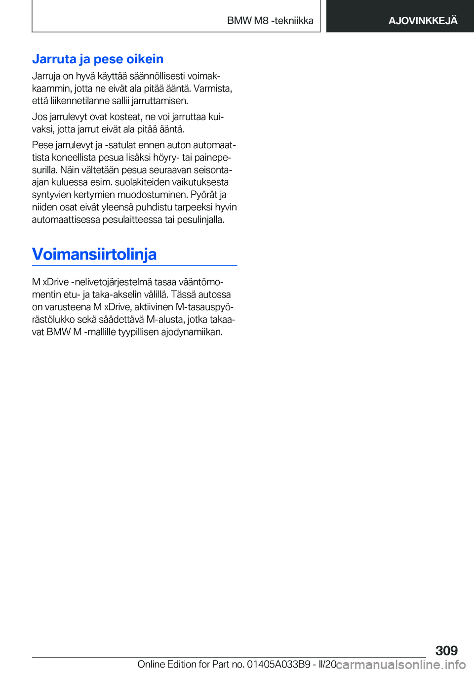 BMW M8 GRAN COUPE 2020  Omistajan Käsikirja (in Finnish) �J�a�r�r�u�t�a��j�a��p�e�s�e��o�i�k�e�i�n
�J�a�r�r�u�j�a��o�n��h�y�v�