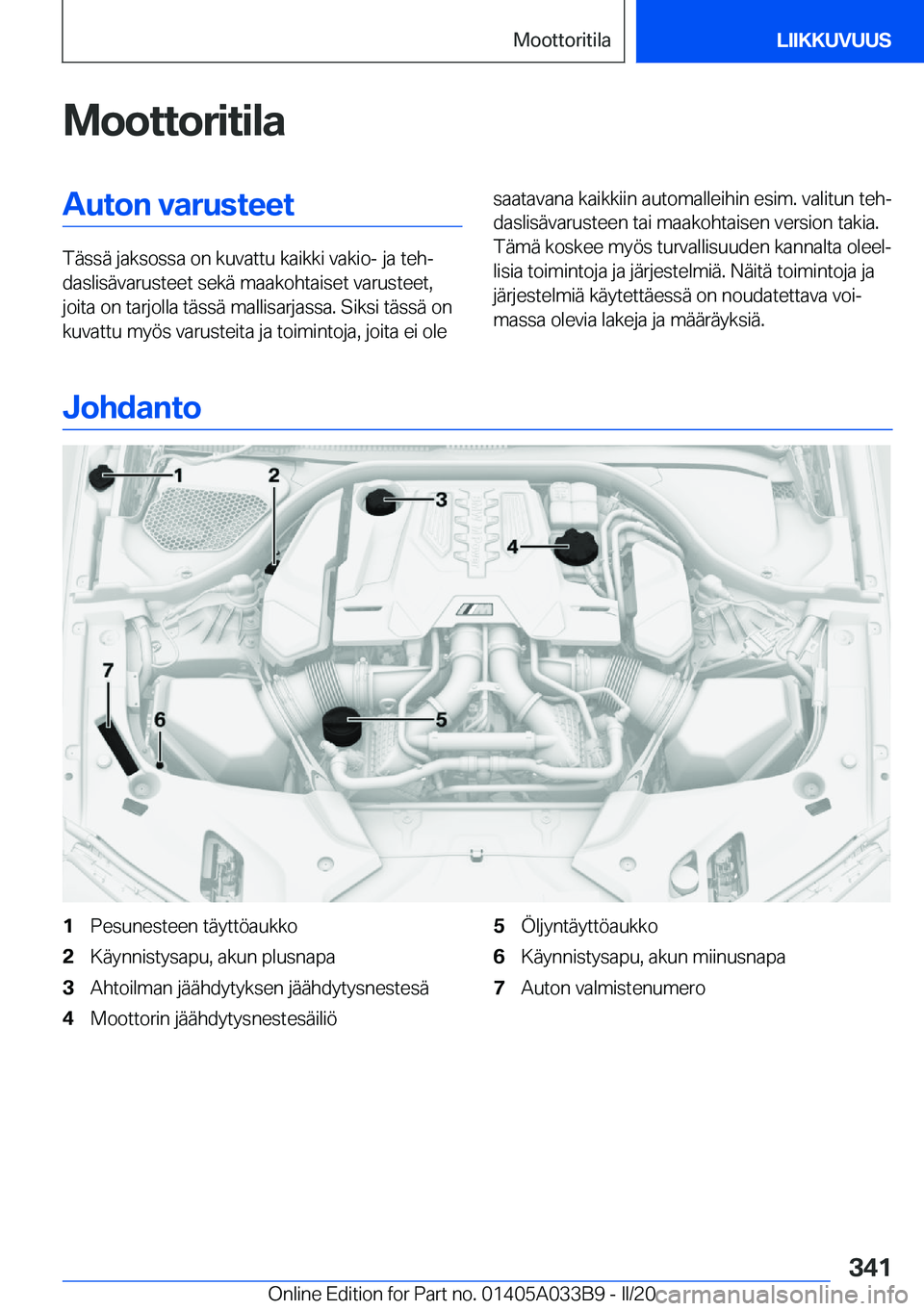 BMW M8 GRAN COUPE 2020  Omistajan Käsikirja (in Finnish) �M�o�o�t�t�o�r�i�t�i�l�a�A�u�t�o�n��v�a�r�u�s�t�e�e�t
�T�