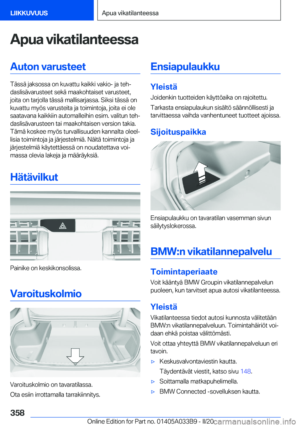 BMW M8 GRAN COUPE 2020  Omistajan Käsikirja (in Finnish) �A�p�u�a��v�i�k�a�t�i�l�a�n�t�e�e�s�s�a�A�u�t�o�n��v�a�r�u�s�t�e�e�t
�T�
